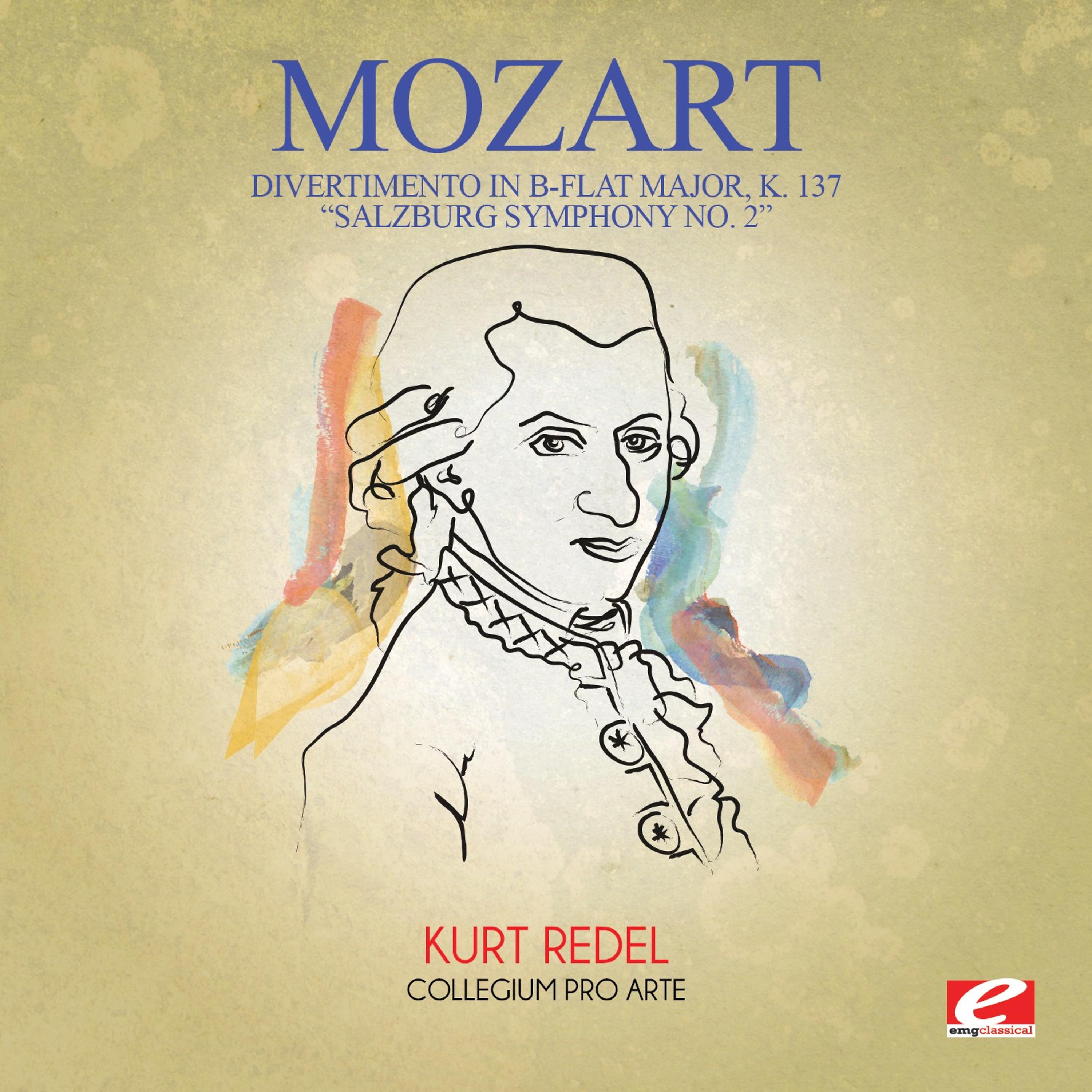 Постер альбома Mozart: Divertimento in B-Flat Major, K. 137 "Salzburg Symphony No. 2" (Digitally Remastered)