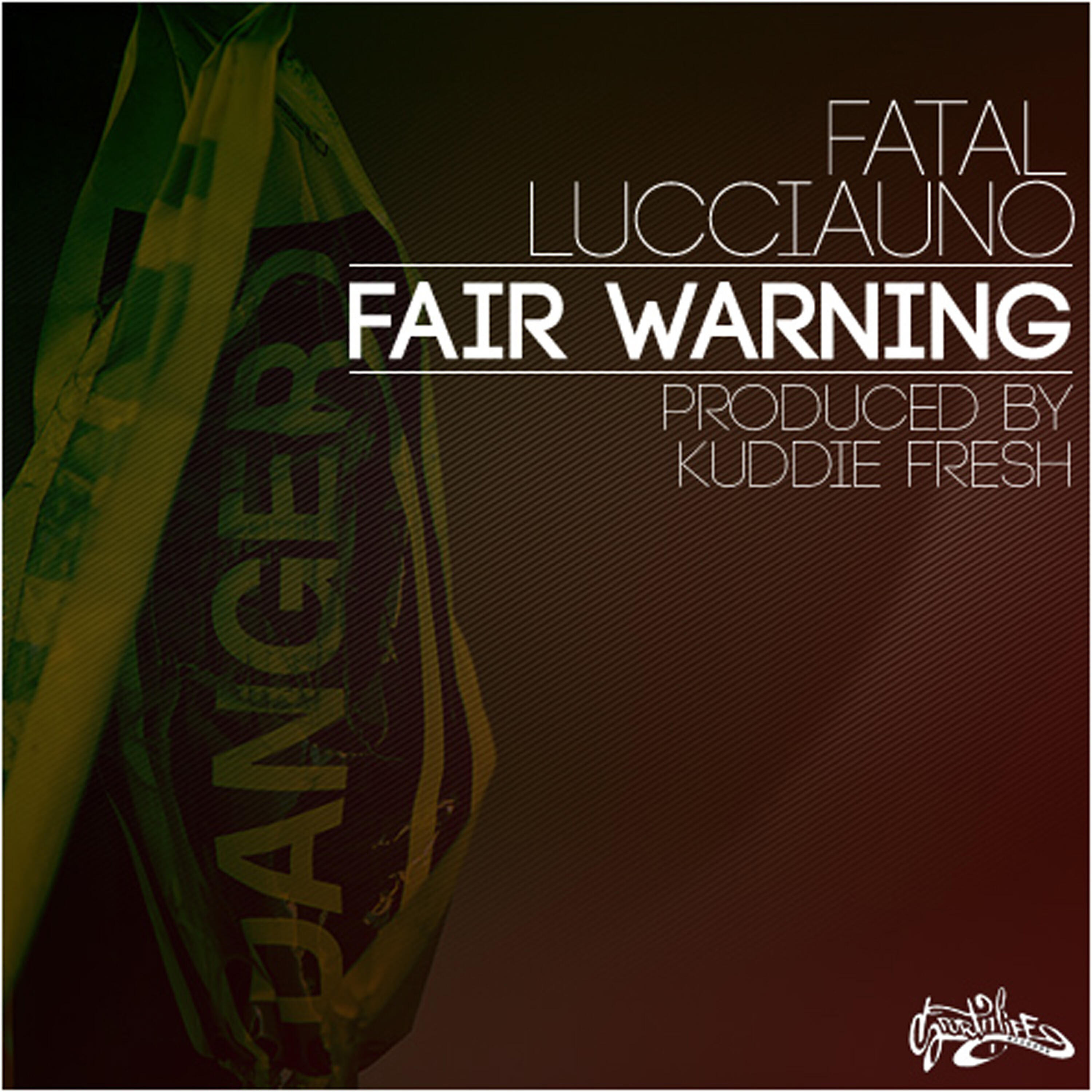 Fatal Lucciauno - Fair Warning