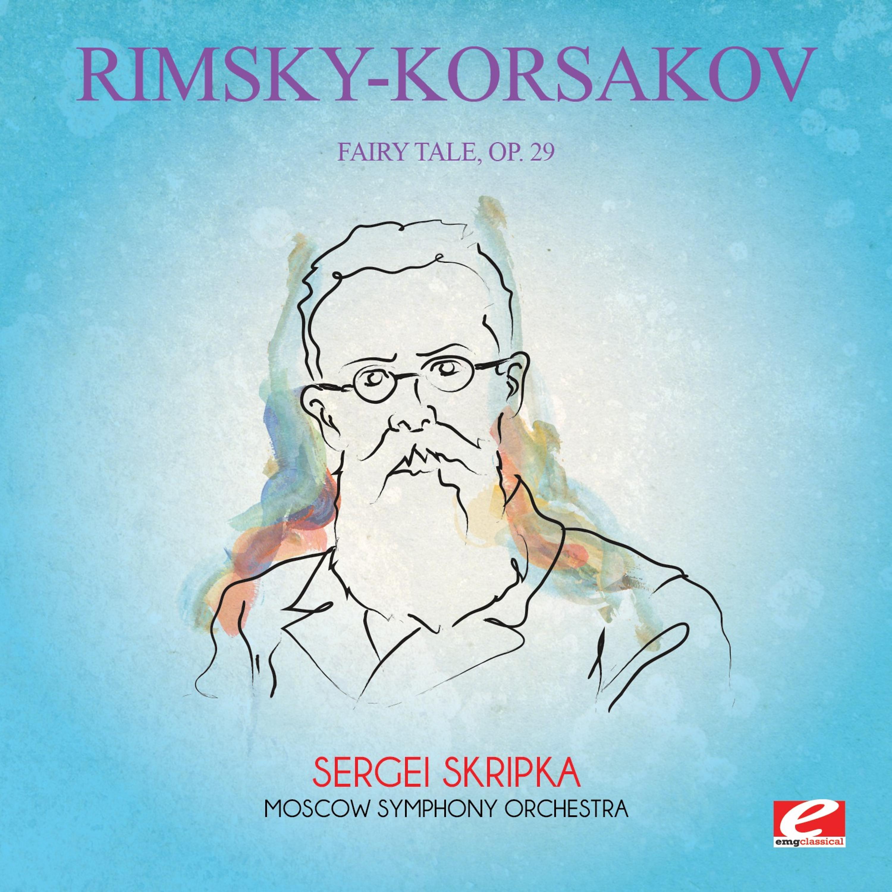 Постер альбома Rimsky-Korsakov: Fairy Tale, Op. 29 (Digitally Remastered)