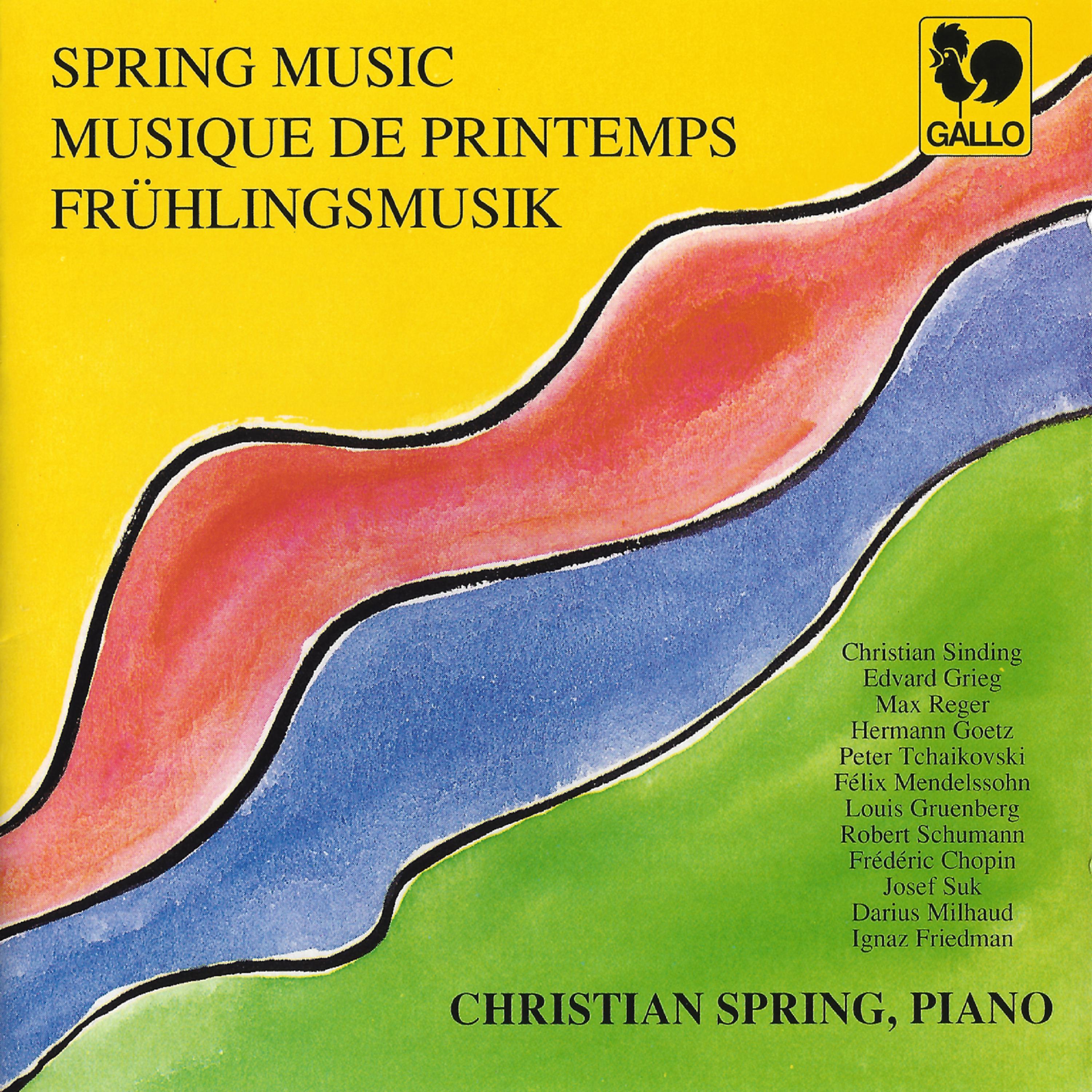 Постер альбома Spring Music: Sinding, Grieg, Reger, Goetz, Tchaikovsky, Mendelssohn, Gruenberg, Liszt, Suk, Milhaud & Friedman