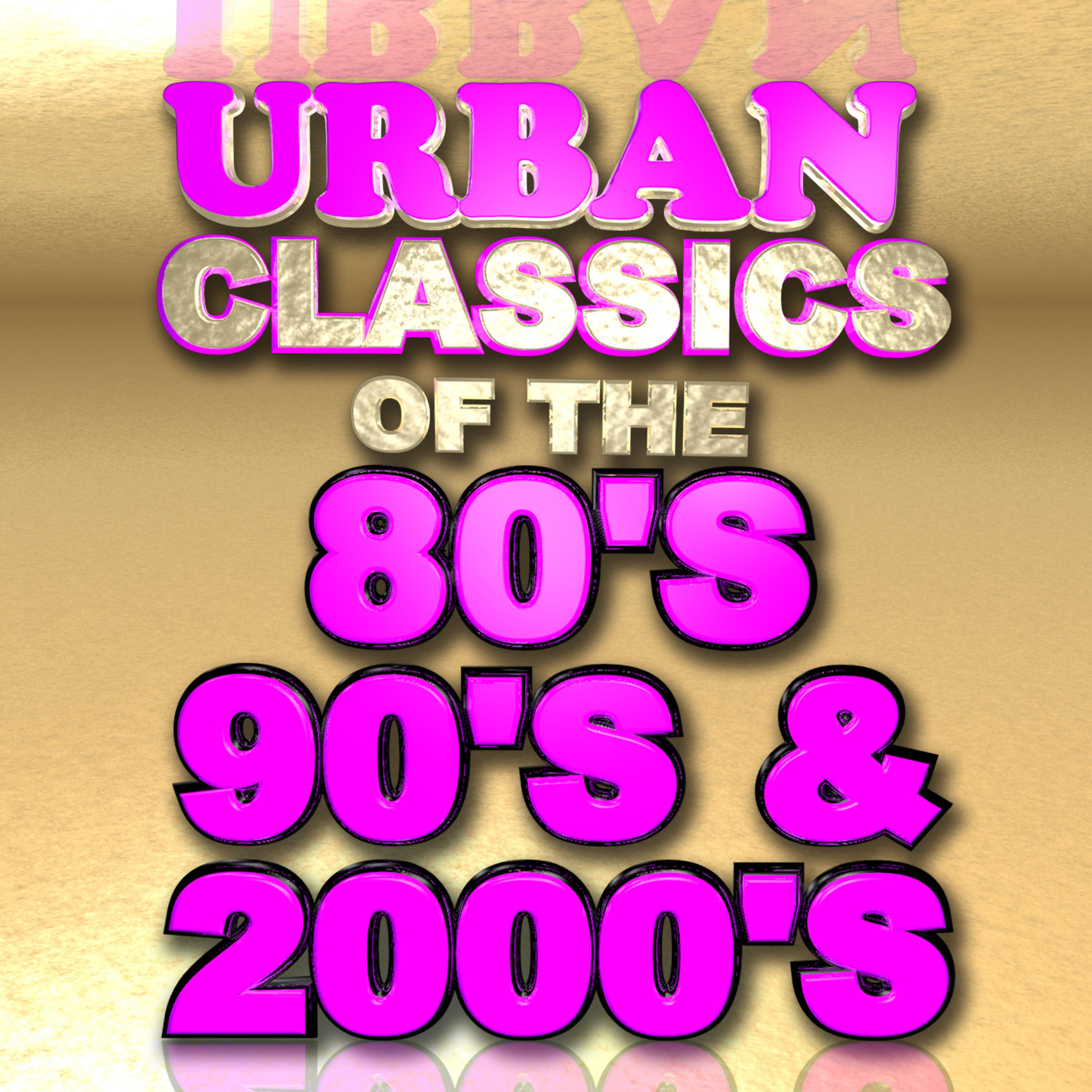 Постер альбома Urban Classics of the 80's 90's & 2000's