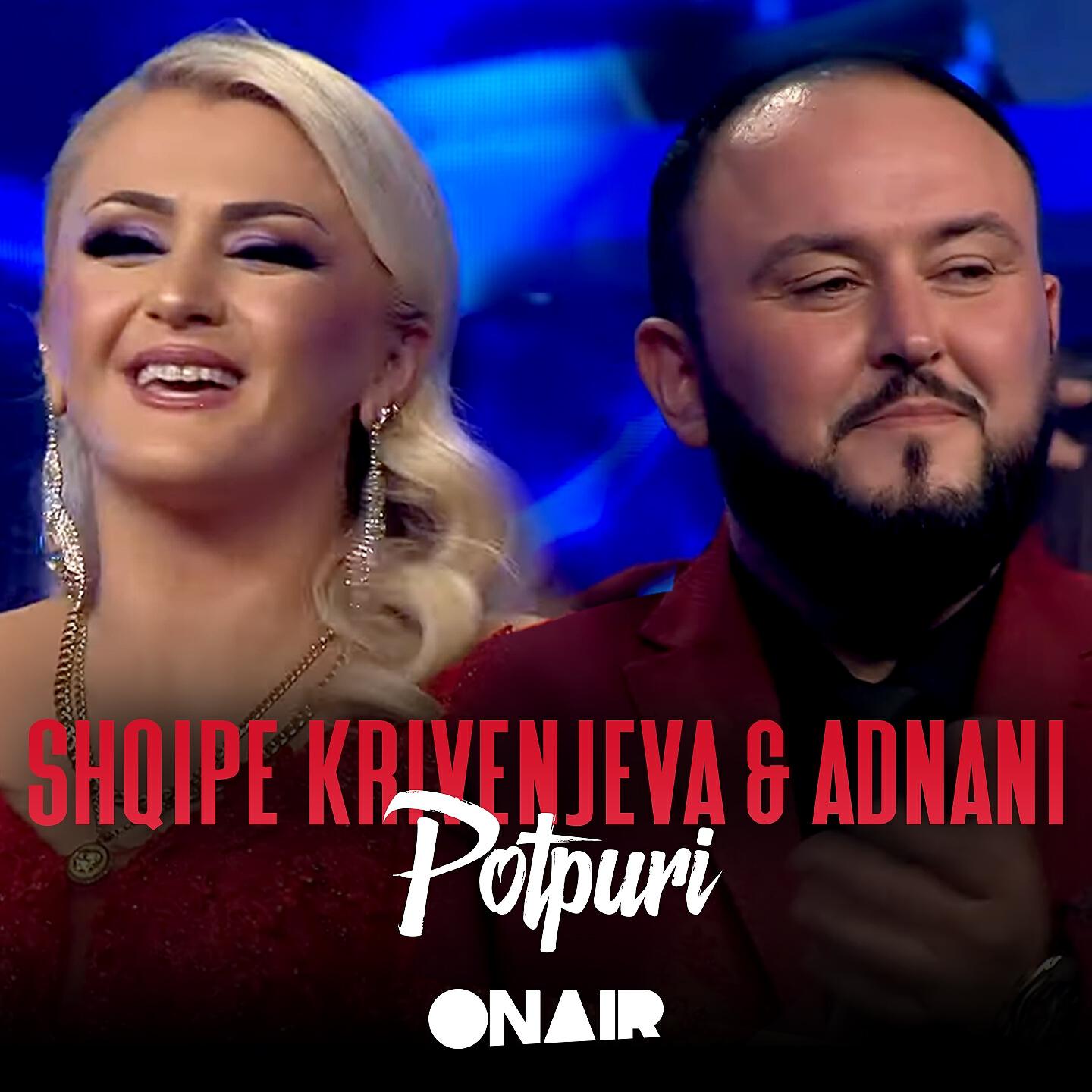 Shqipe Krivenjeva - Potpuri