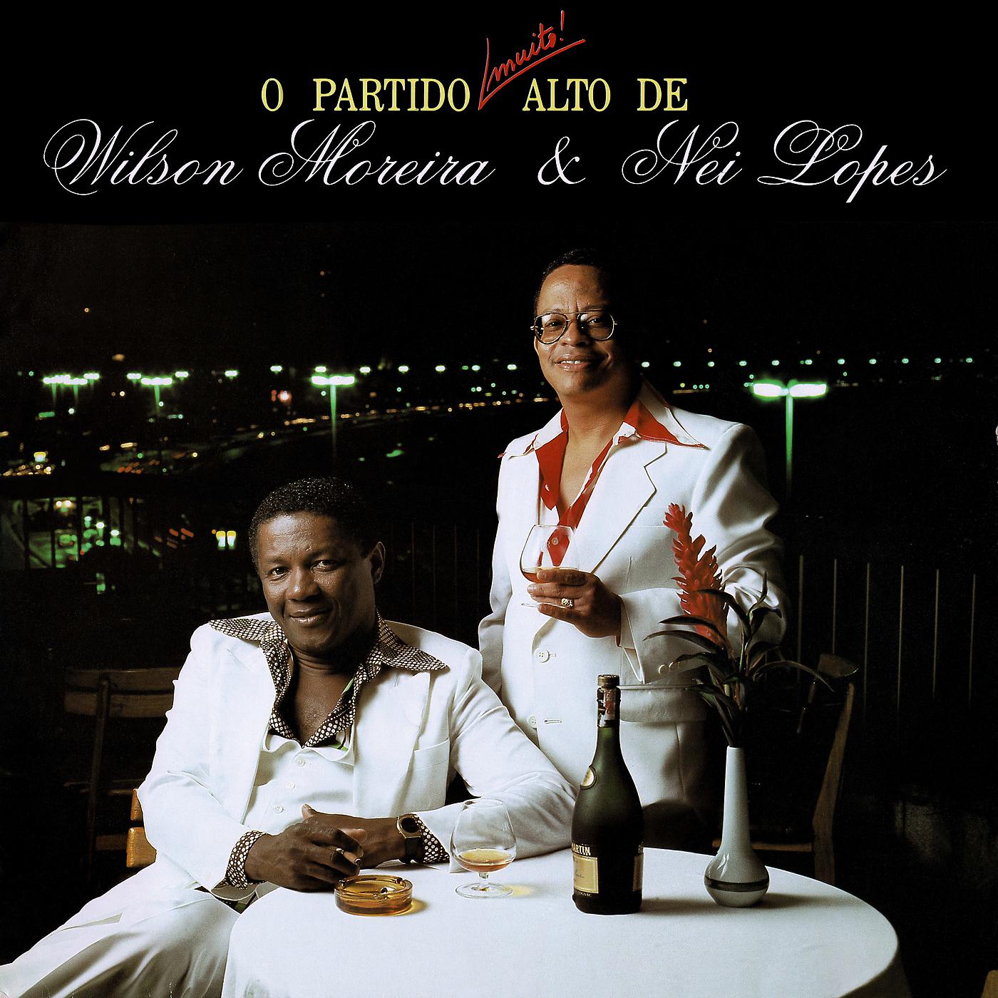 Постер альбома O Partido Muito Alto De Wilson Moreira & Nei Lopes