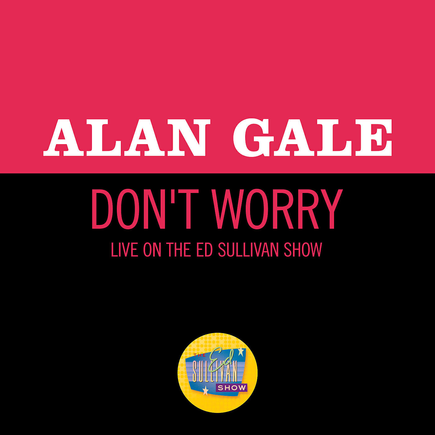 Alan Gale - Don't Worry (Live On The Ed Sullivan Show, March 18, 1962)