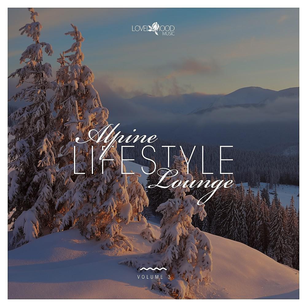 Постер альбома Alpine Lifestyle Lounge, Vol. 3