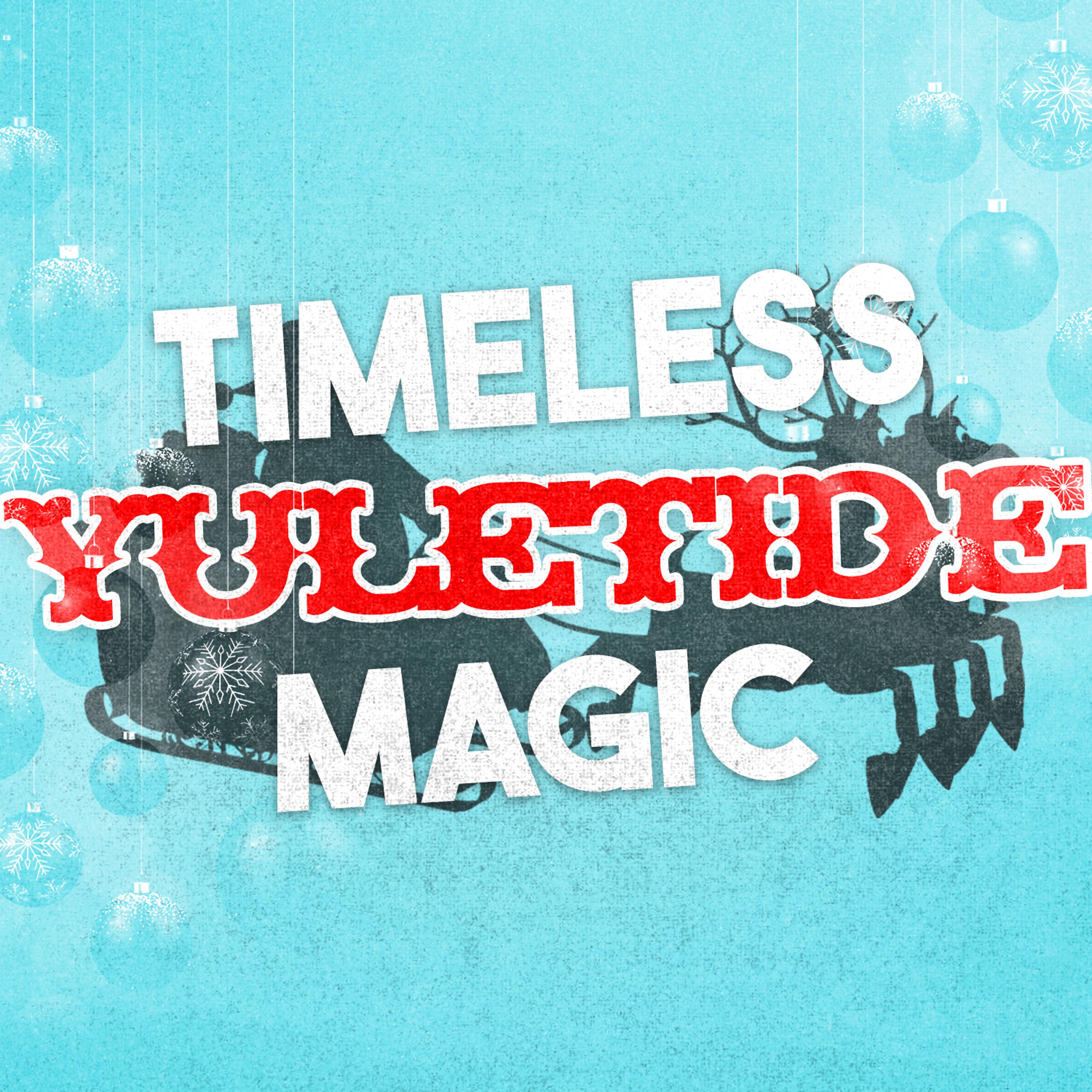 Постер альбома Timeless Yuletide Magic