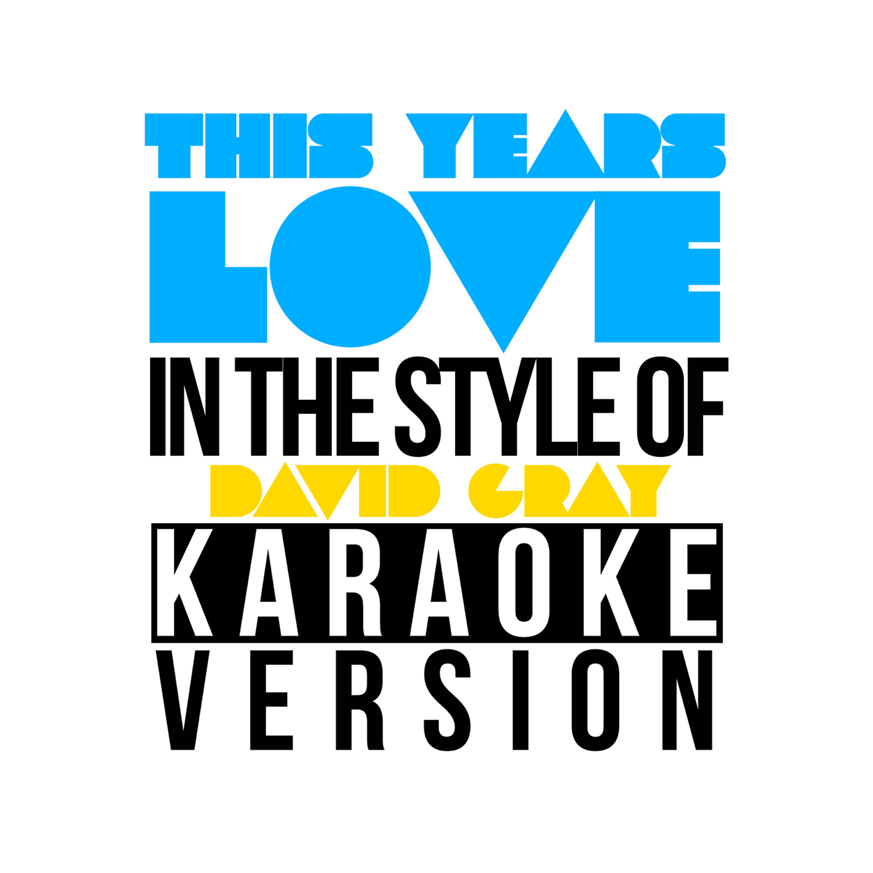 Karaoke - Ameritz - This Years Love (In the Style of David Gray) [Karaoke Version]