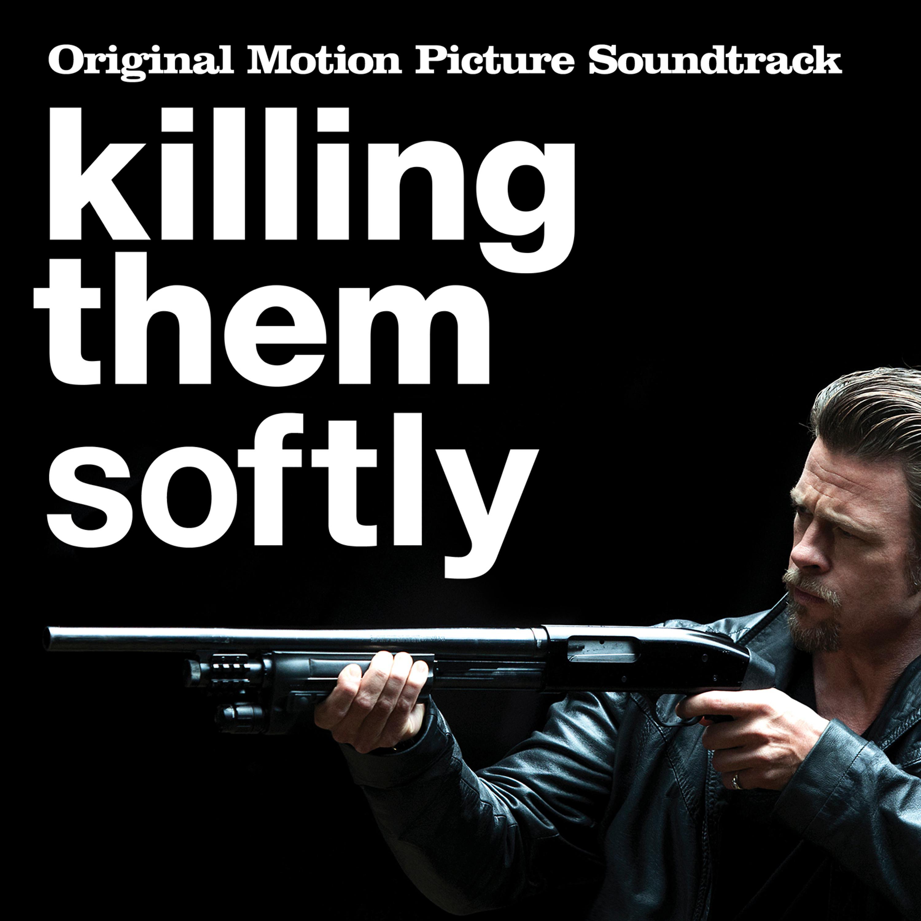 Постер альбома Killing Them Softly (Original Motion Picture Soundtrack)
