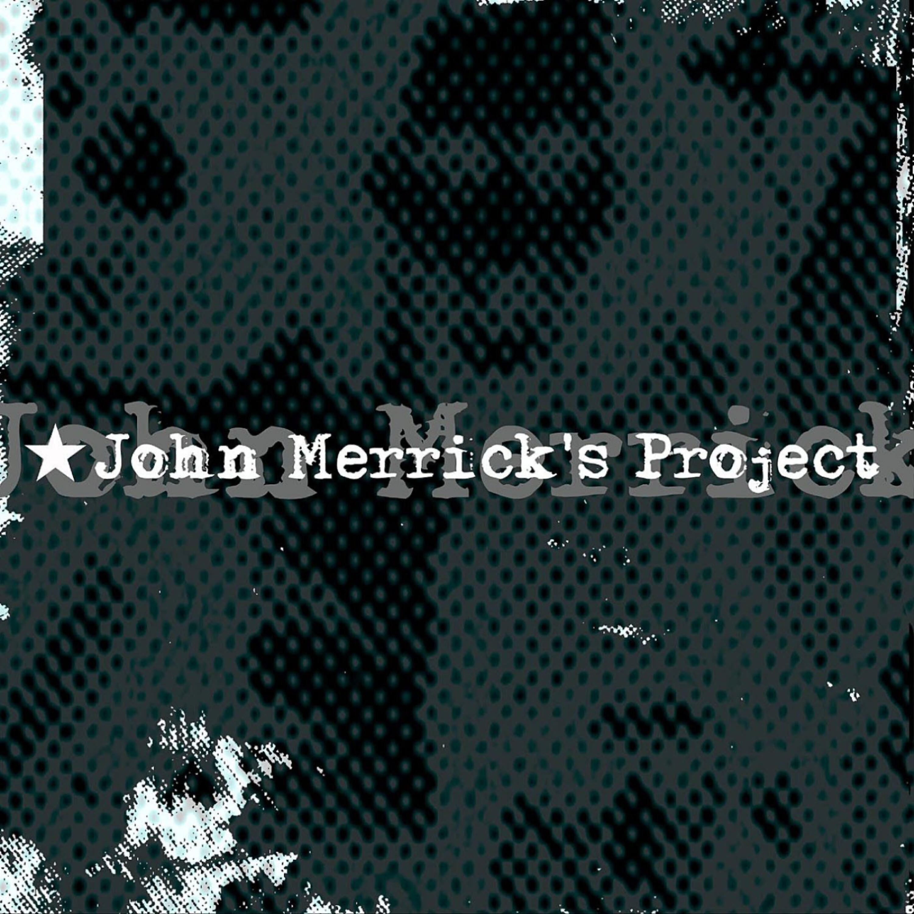 John Merrick's Project - Crap