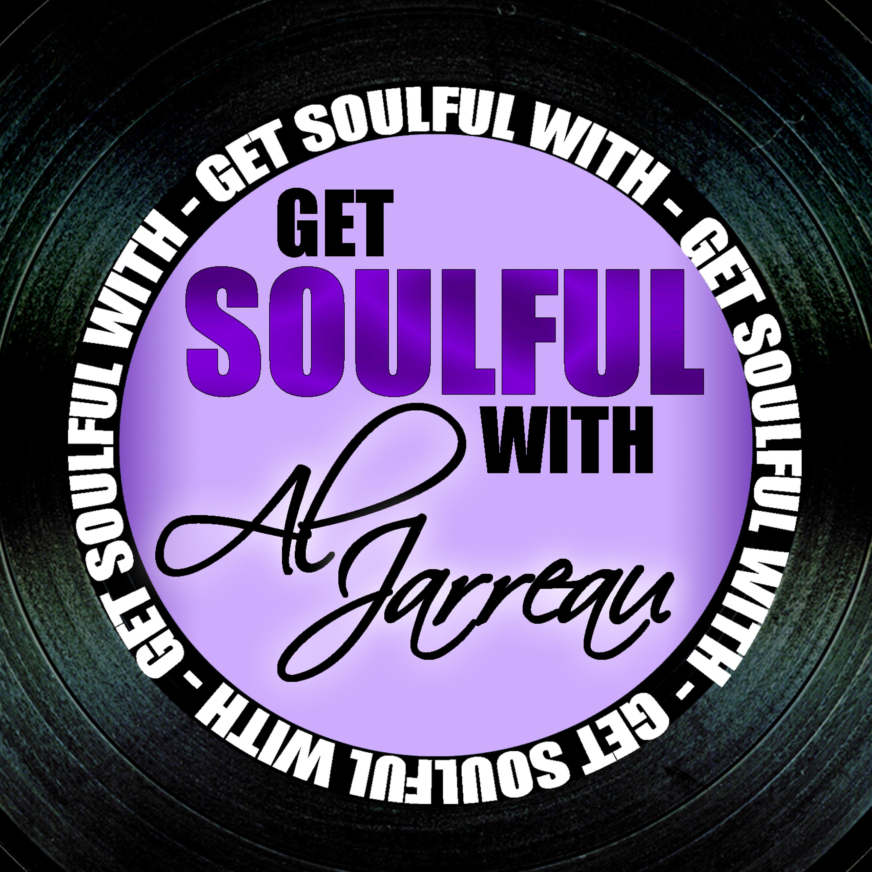 Постер альбома Get Soulful with Al Jarreau