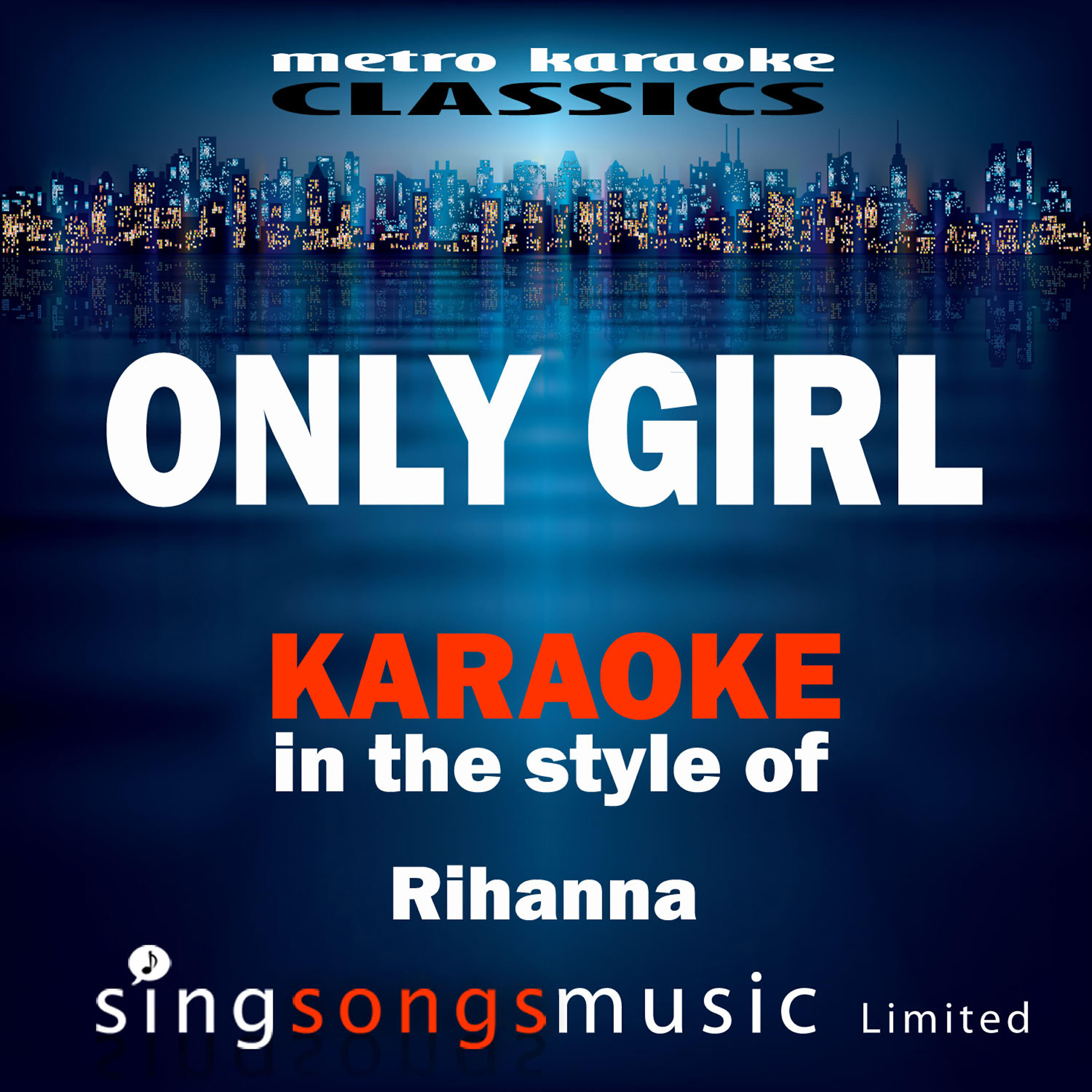 Metro Karaoke Classics - Only Girl (In the World) [In the Style of Rihanna] [Karaoke Version]