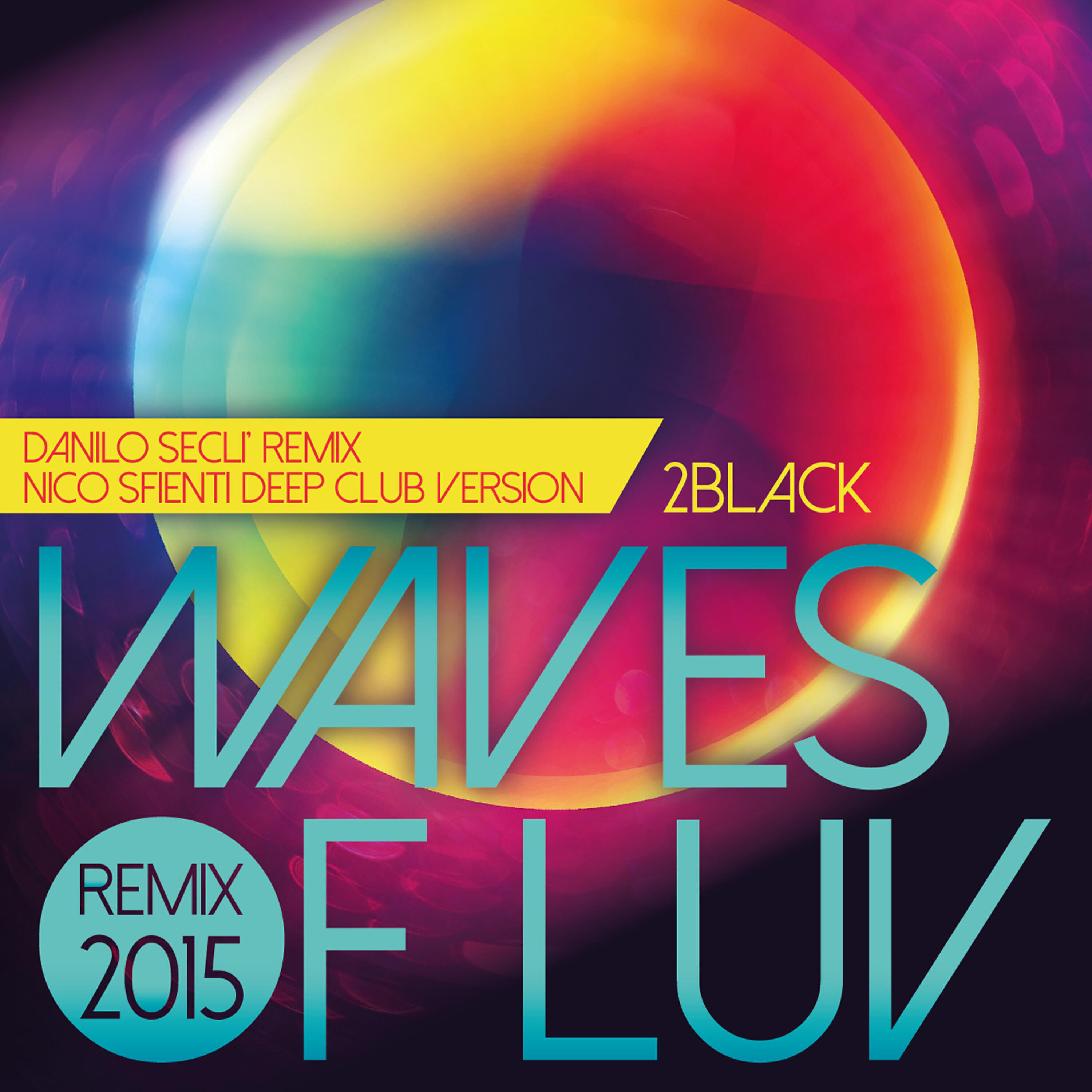 2Black - Waves of Luv (Danilo Secli Remix)
