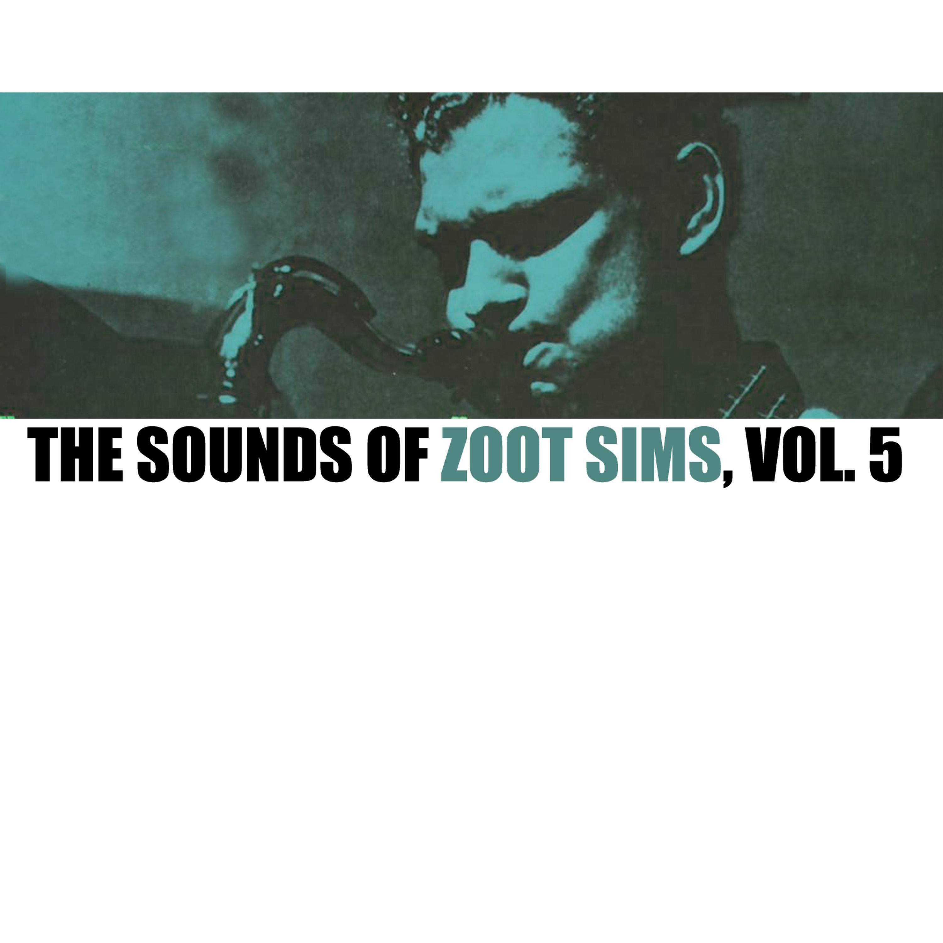 Постер альбома The Sounds of Zoot Sims, Vol. 5