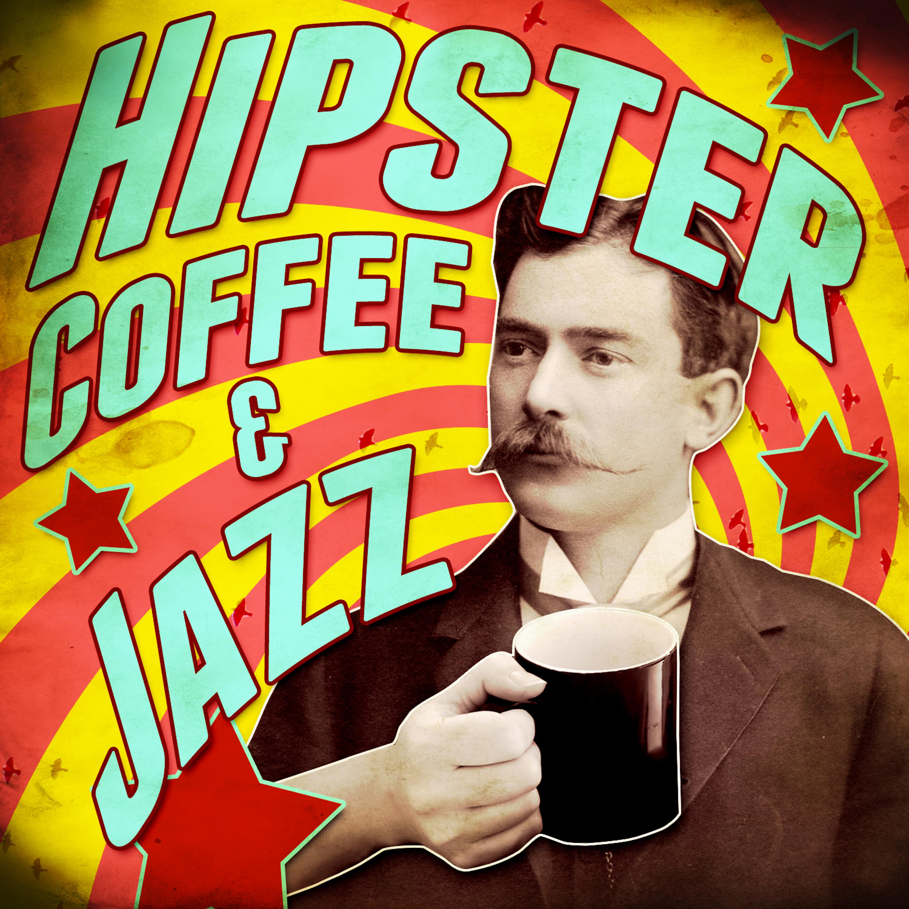 Постер альбома Hipster Coffee & Jazz