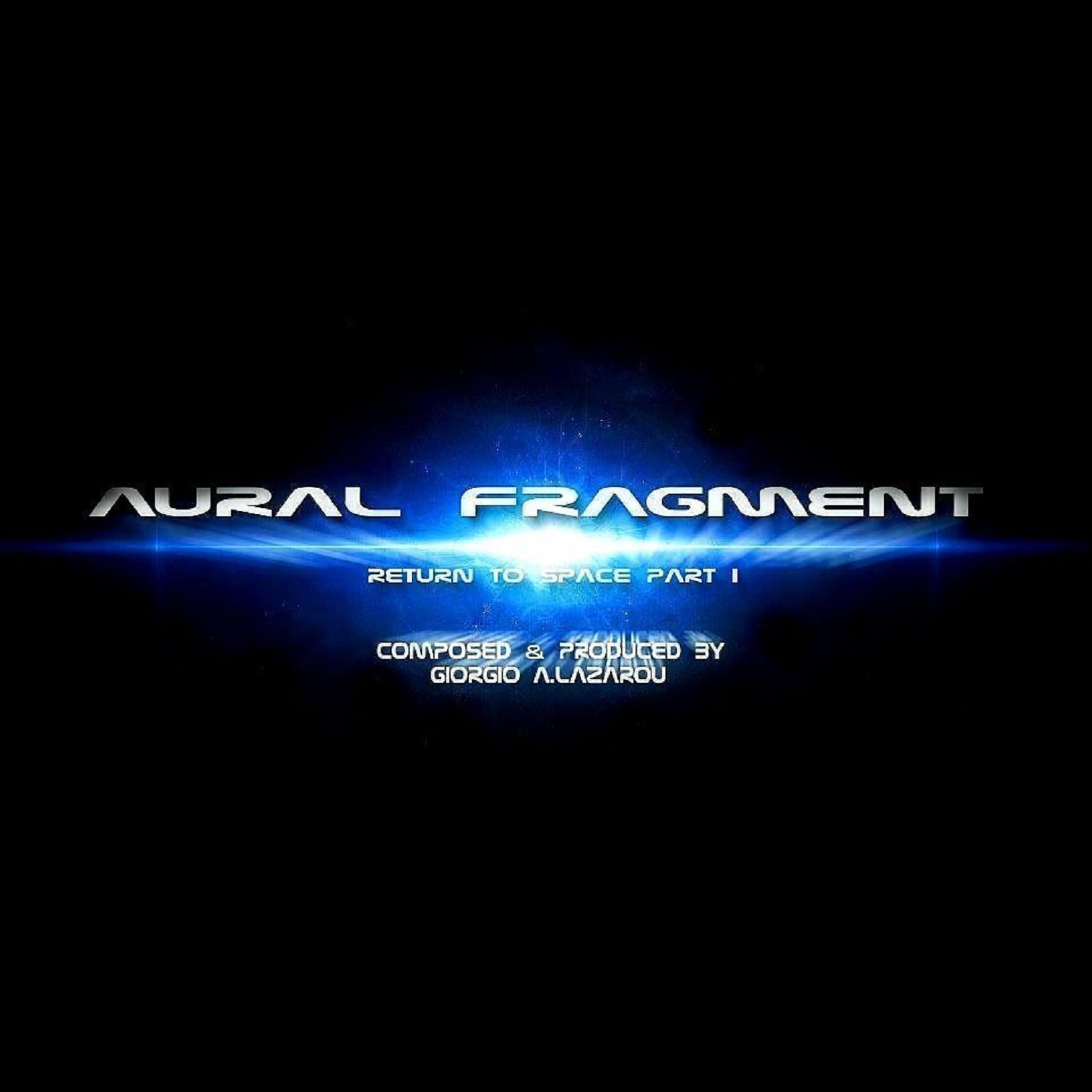 Aural Fragment - Return to Space Pt. 7 (Space Fighter)