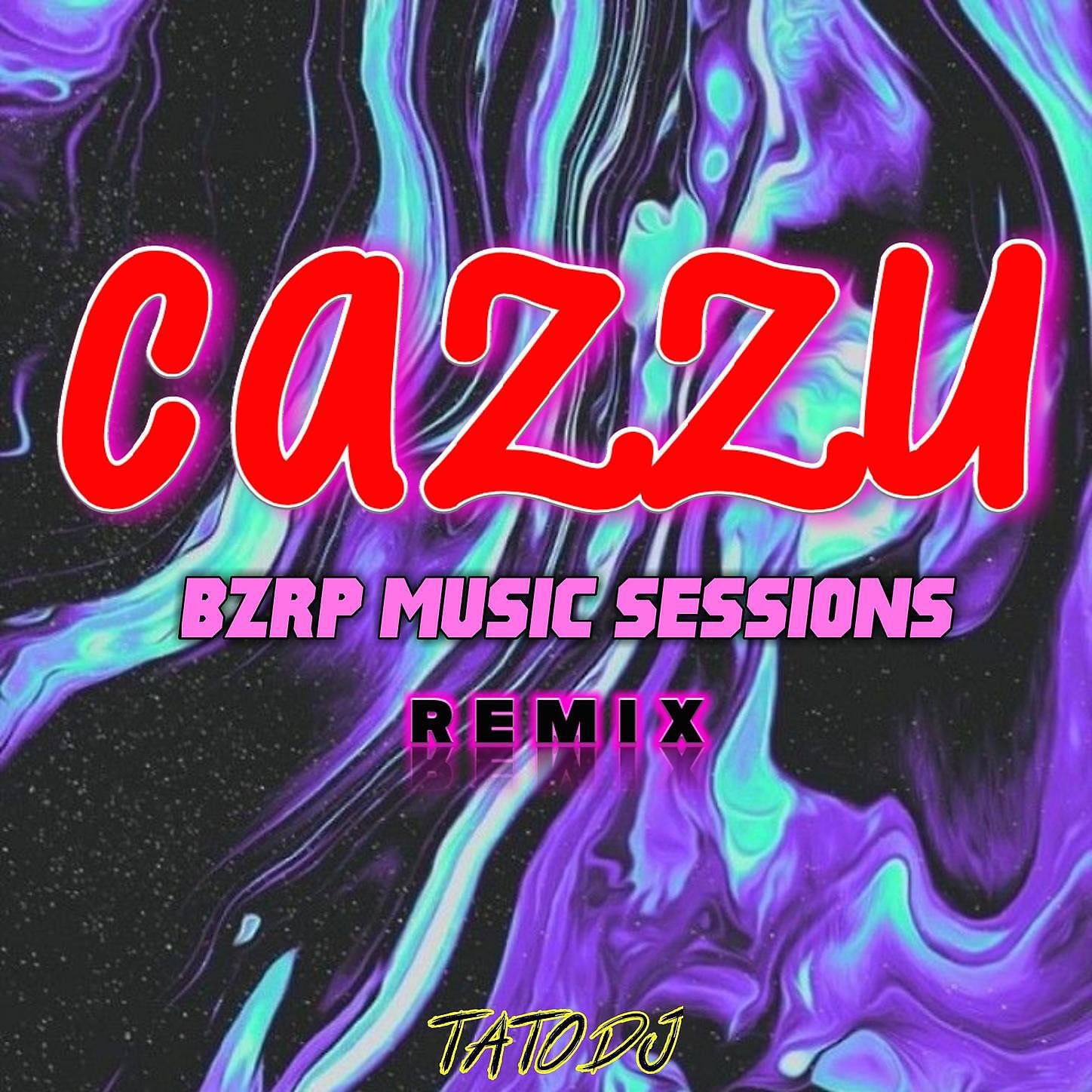 TATO DJ - Cazzu Bzrp Sessions - Remix