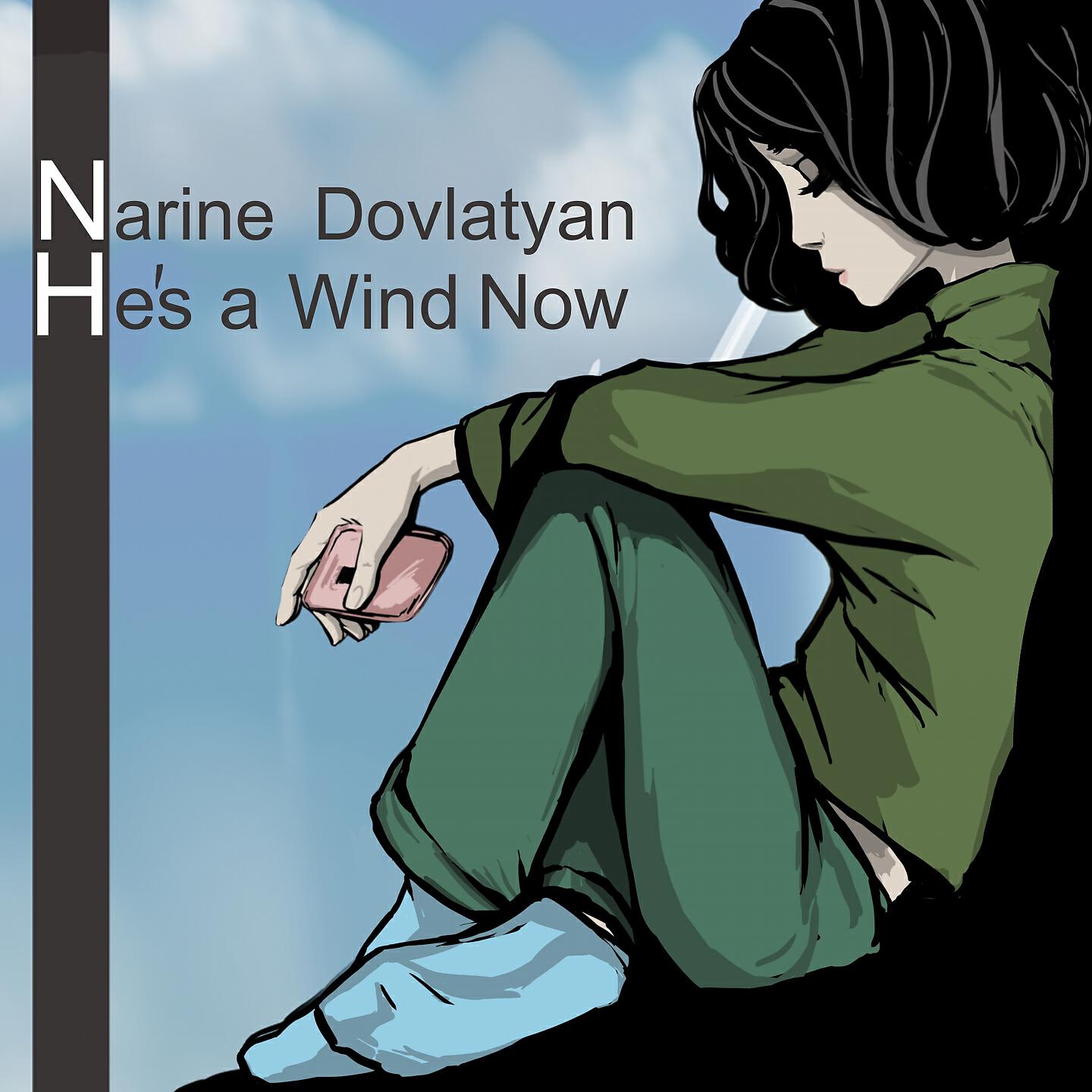 Narine Dovlatyan - He's a Wind Now