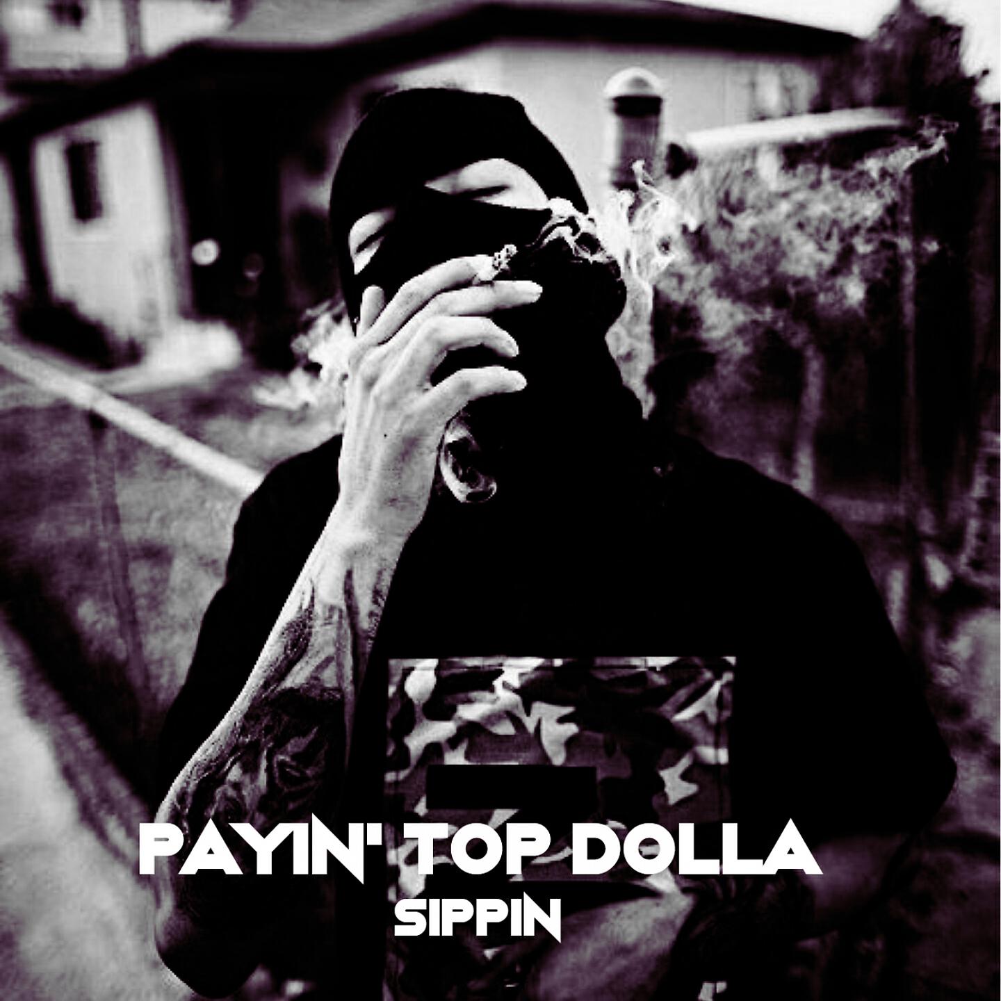 Payin' Top Dolla - Sippin