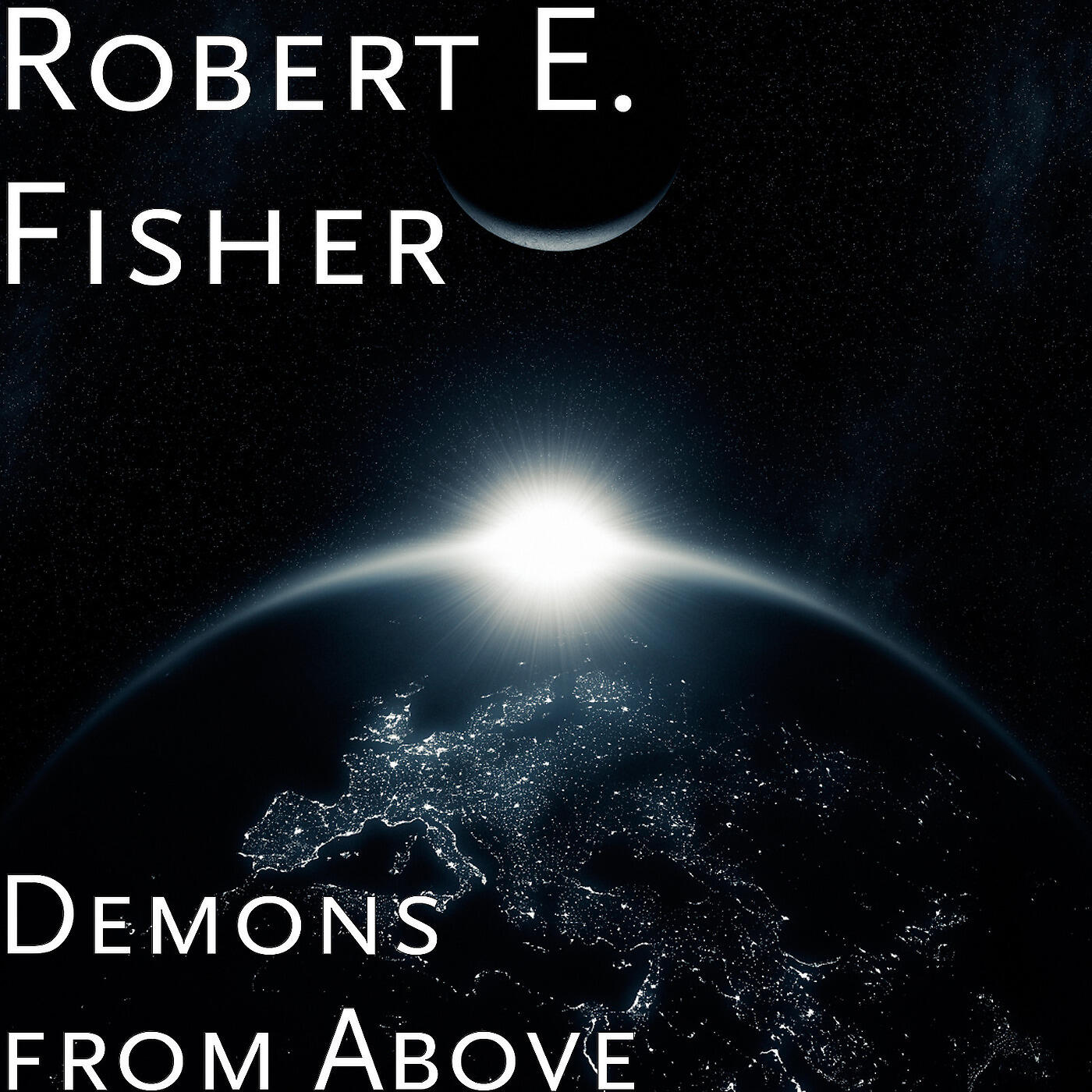 Robert E. Fisher - Demons from Above