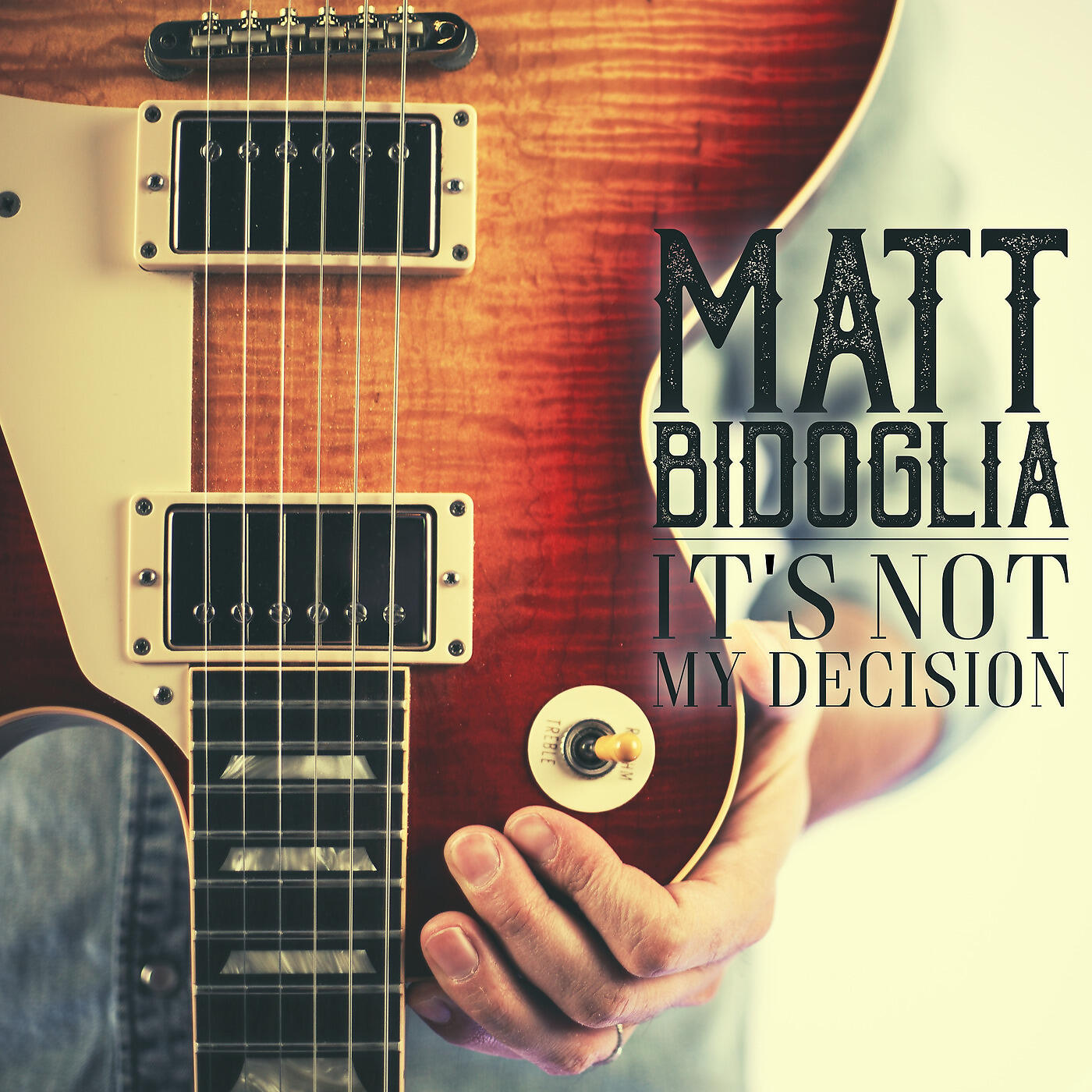 Matt Bidoglia - It's Not My Decision