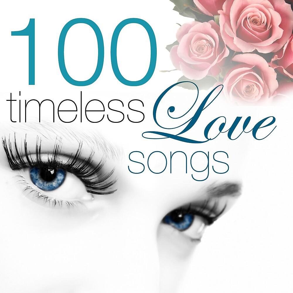 Постер альбома 100 Timeless Love Songs