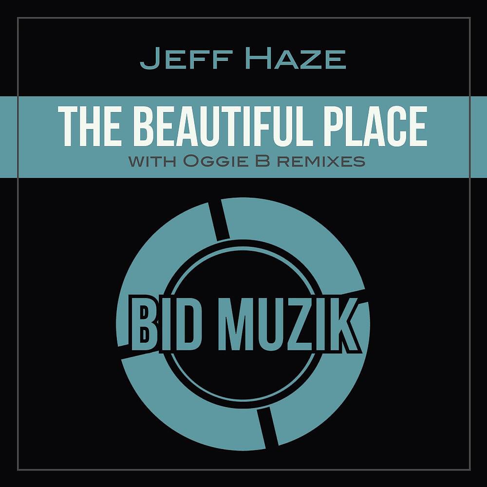 Jeff Haze - The Beautiful Place (Oggie B Vocal Mix)