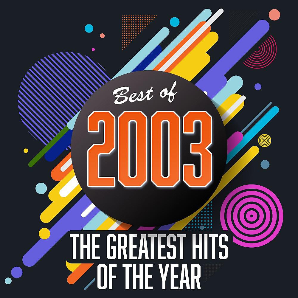 Постер альбома Best of 2003: The Greatest Hits of the Year