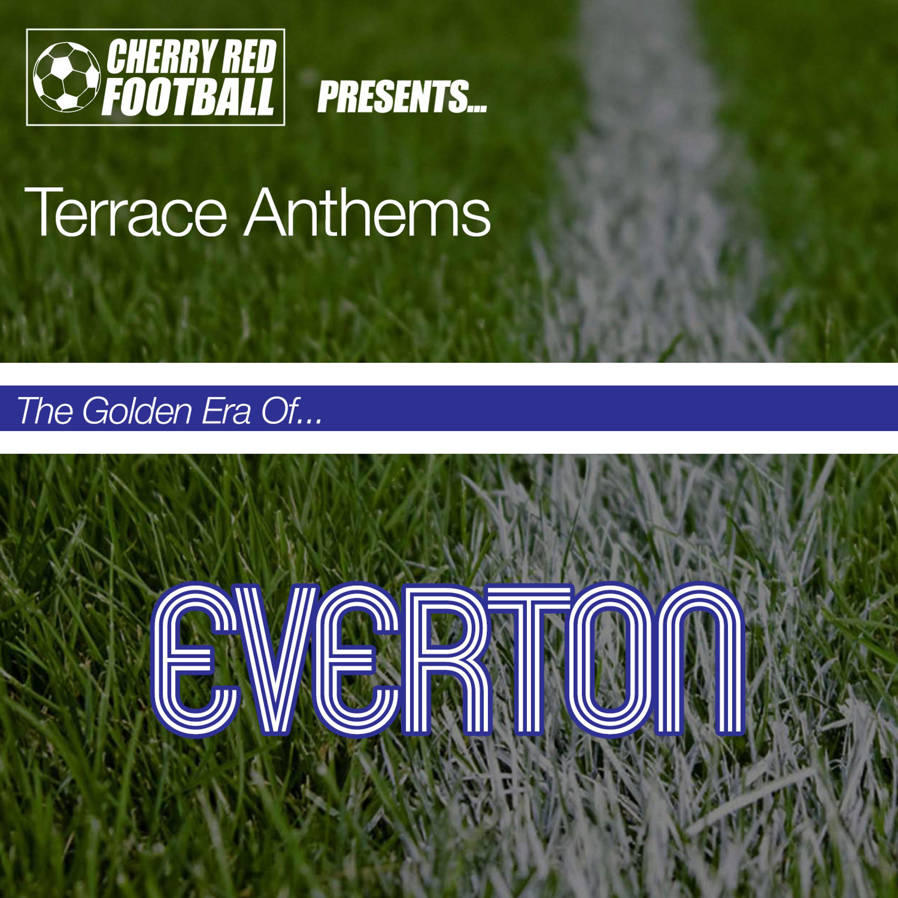 Постер альбома The Golden Era of Everton: Terrace Anthems