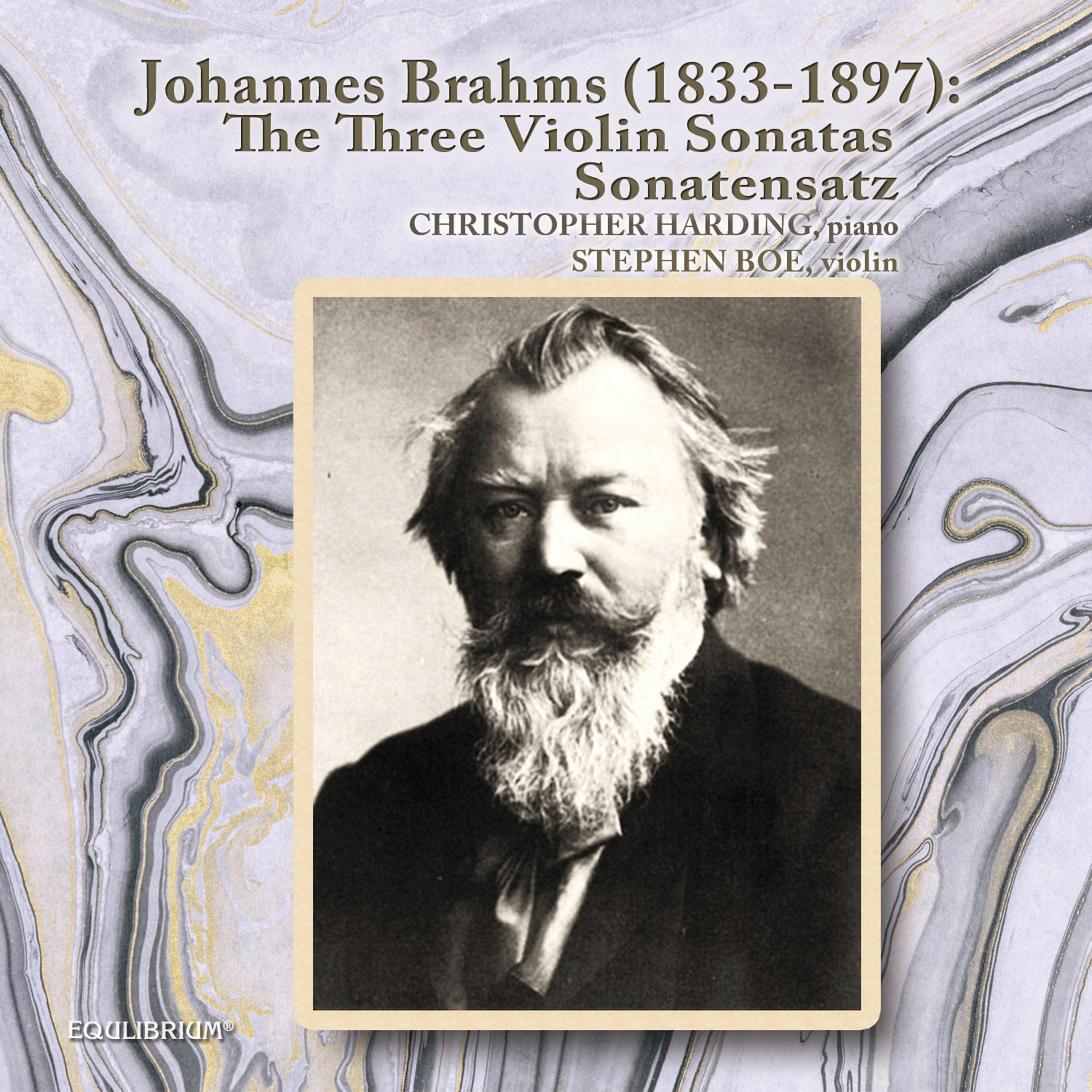 Постер альбома Johannes Brahms: The Three Violin Sonatas and Sonatensatz