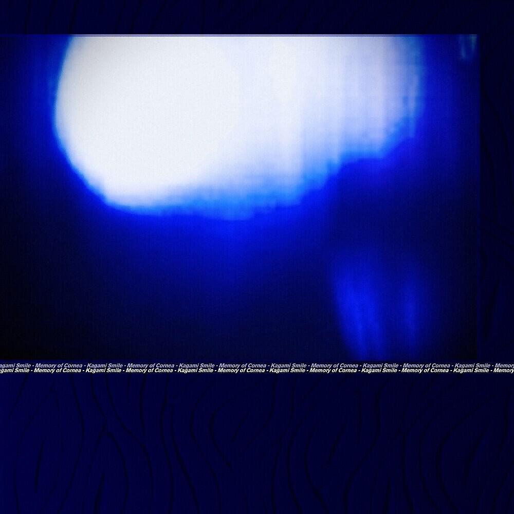 KAGAMI Smile - Visions of You; Fading Memory Stream-Cornea Haze