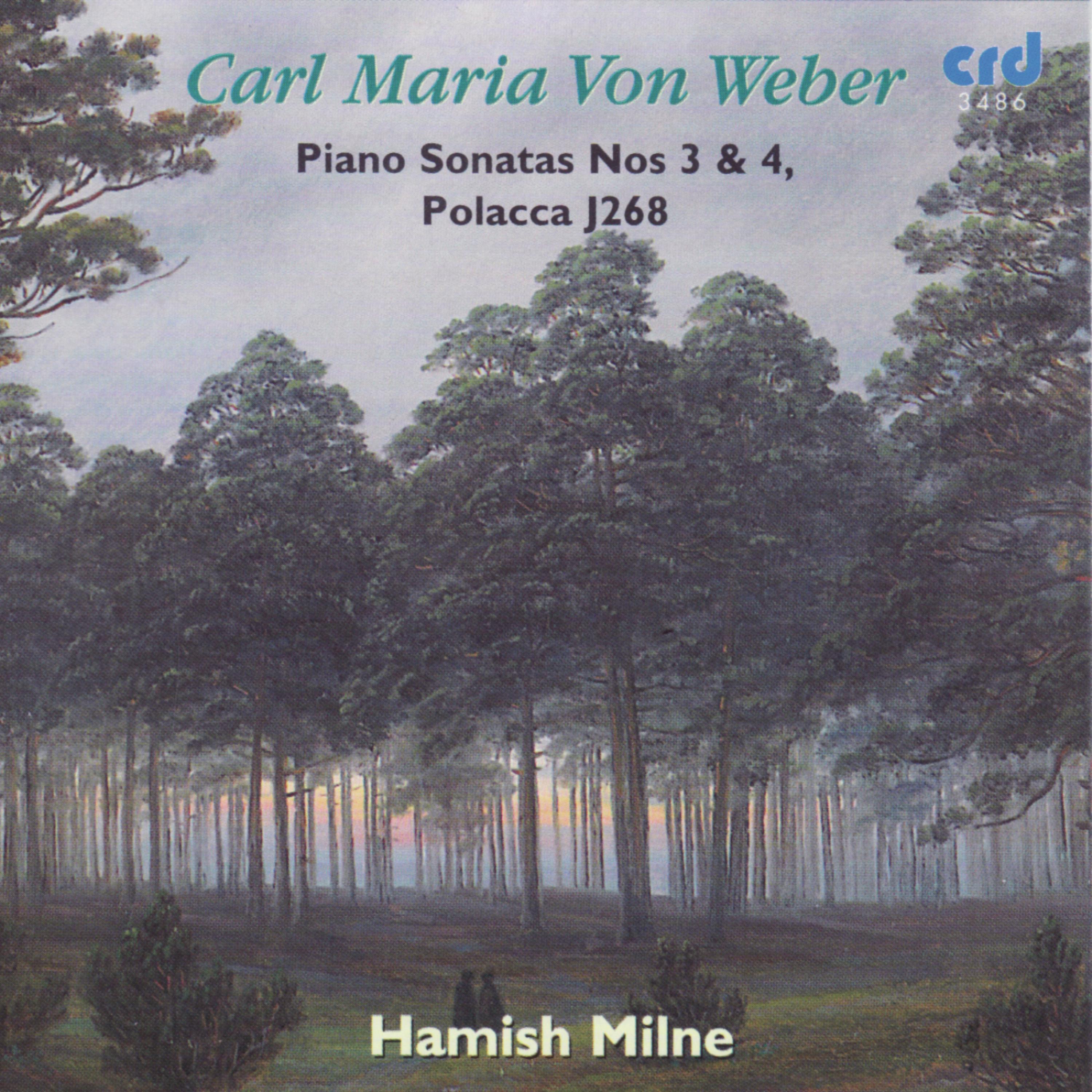 Постер альбома Carl Maria von Weber: Pianos Sonatas Nos 3 & 4 / Polacca J268