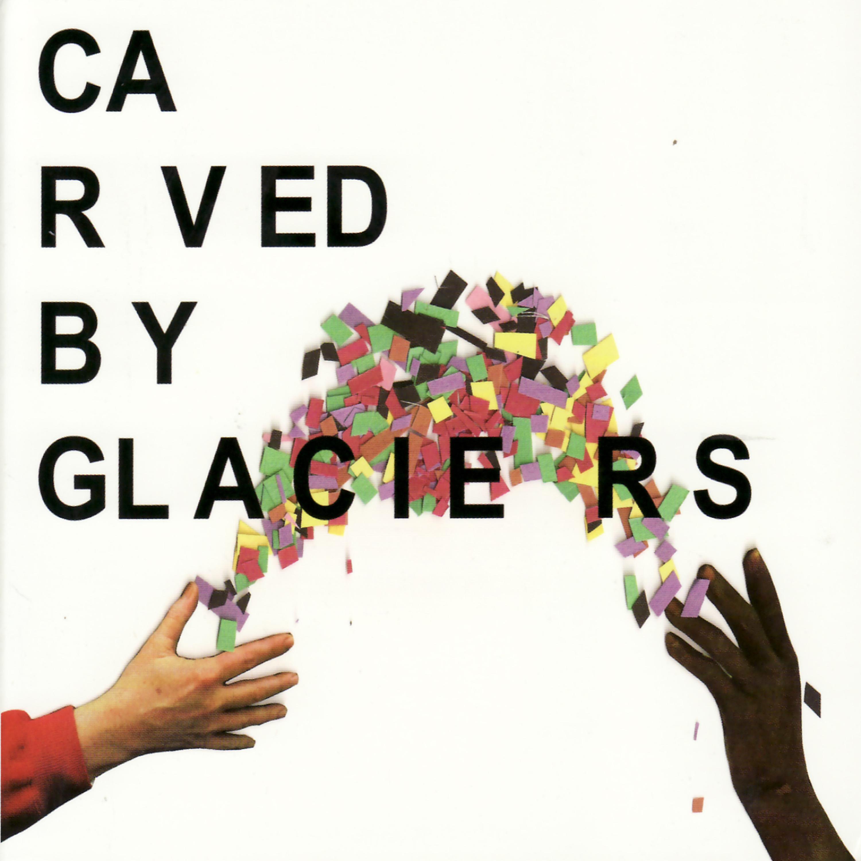 Постер альбома Carved By Glaciers