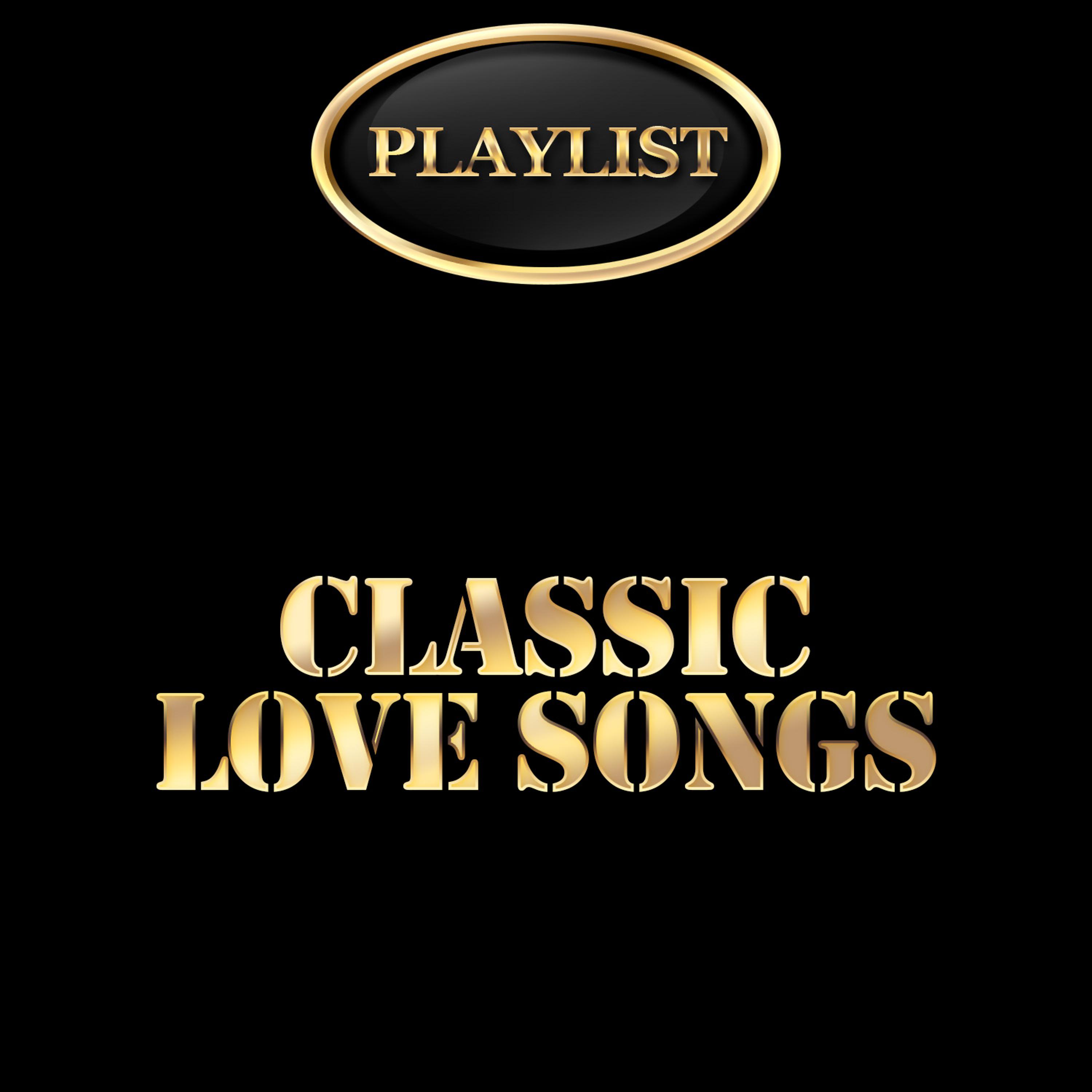 Постер альбома Classic Love Songs Playlist