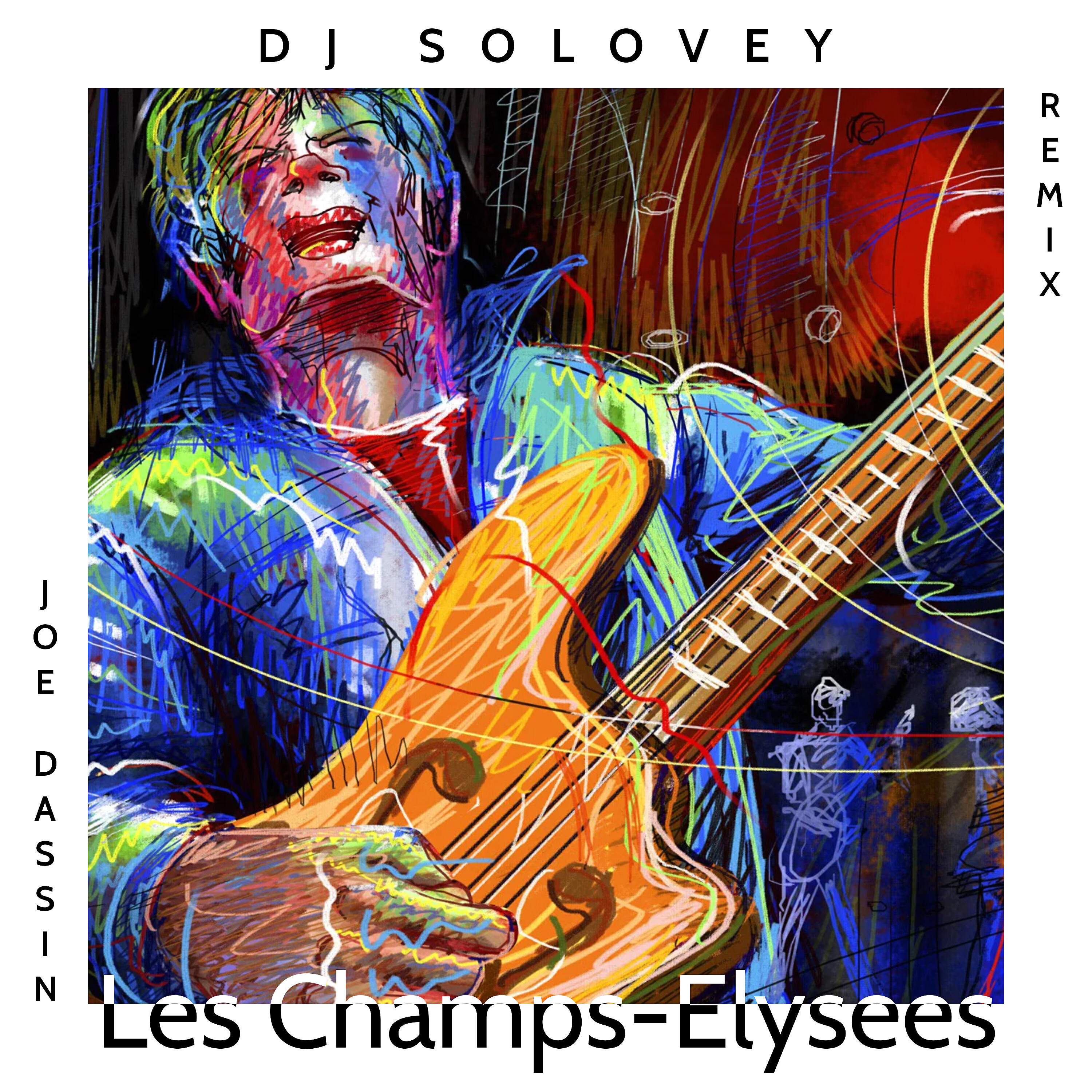 Joe Dassin - Les Champs-Elysées [DJ Solovey Remix]