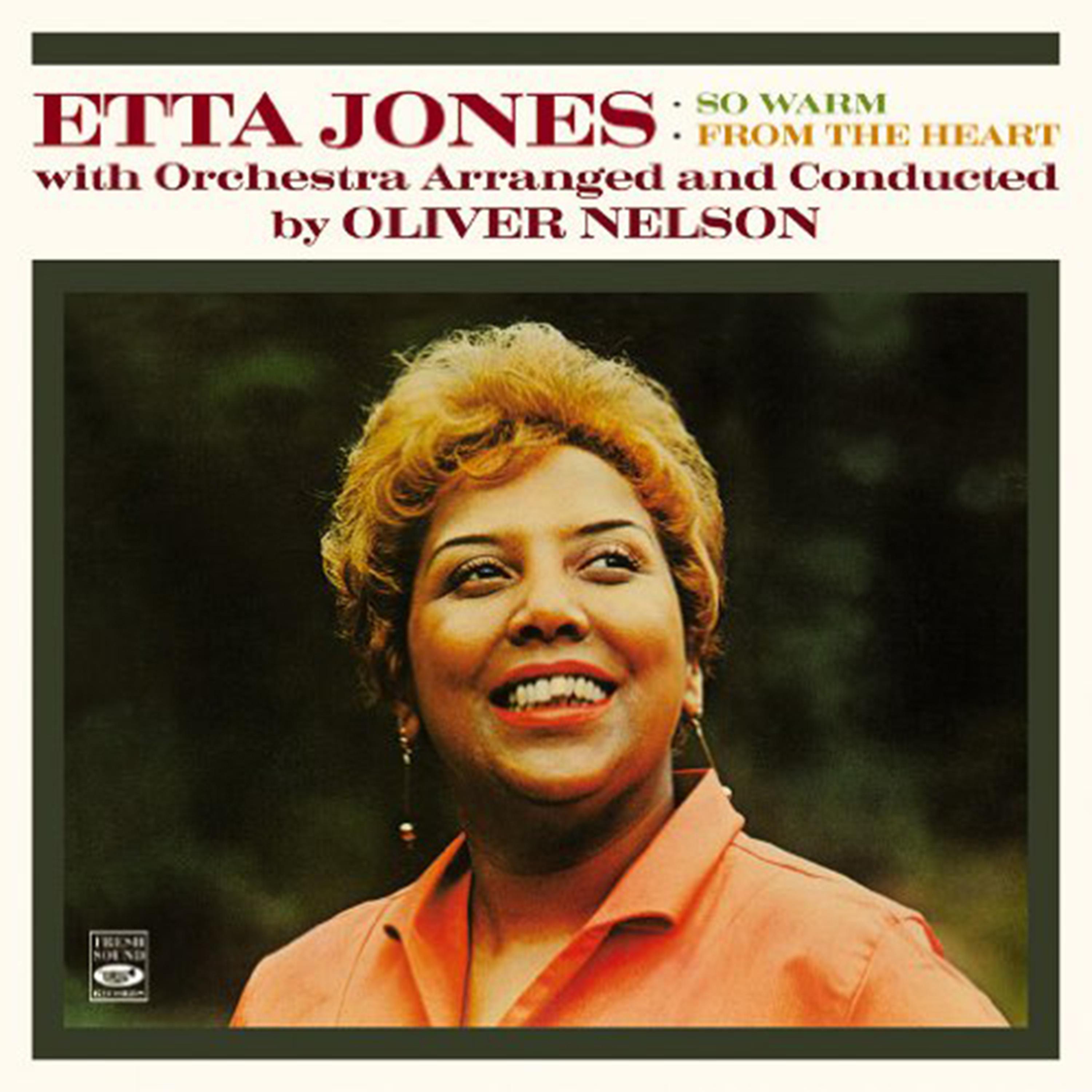 Постер альбома Etta Jones with Orchestra Arranged and Conducted by Oliver Nelson. So Warm / From the Heart