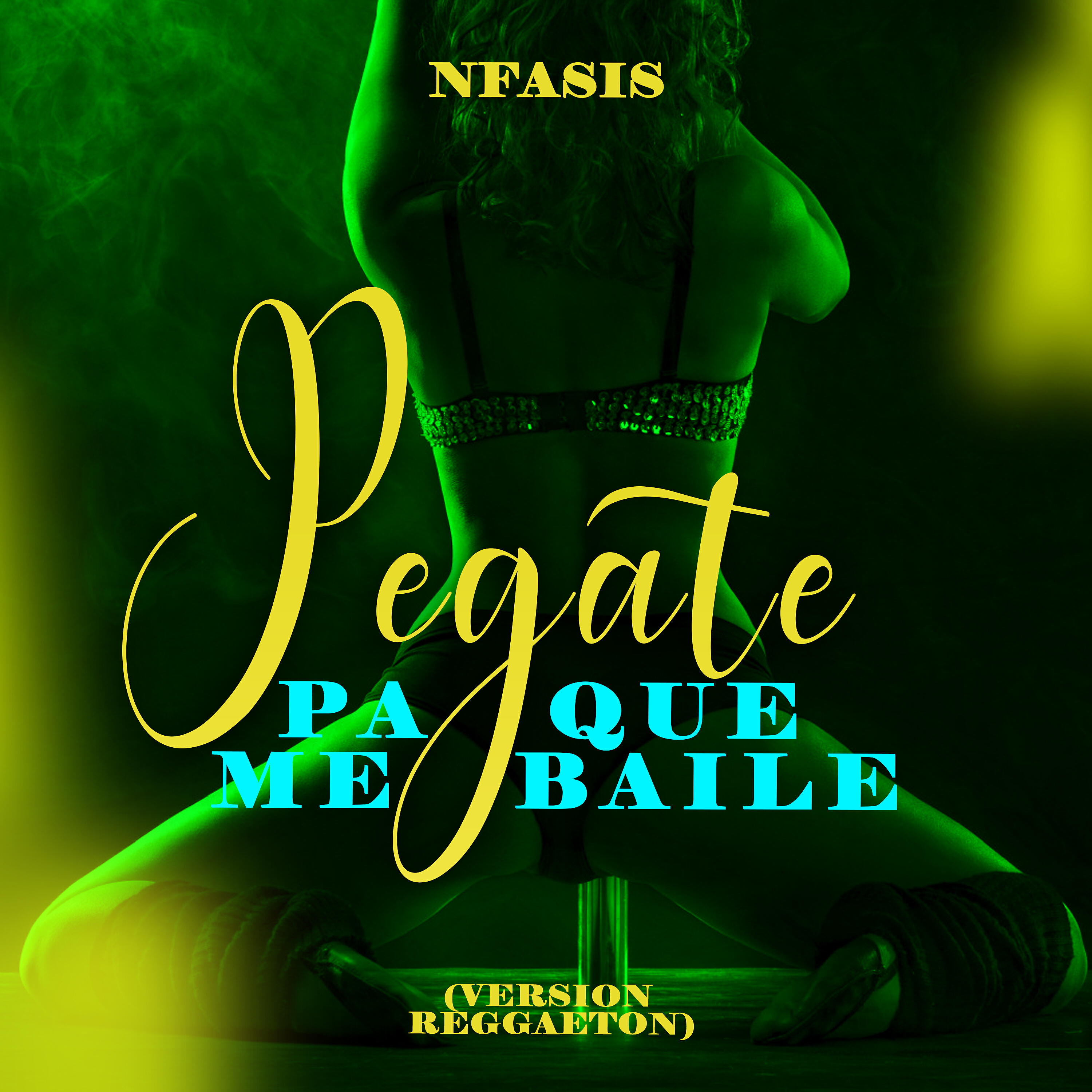 NFasis - Pégate Pa Que Me Baile (Version Reggaeton)