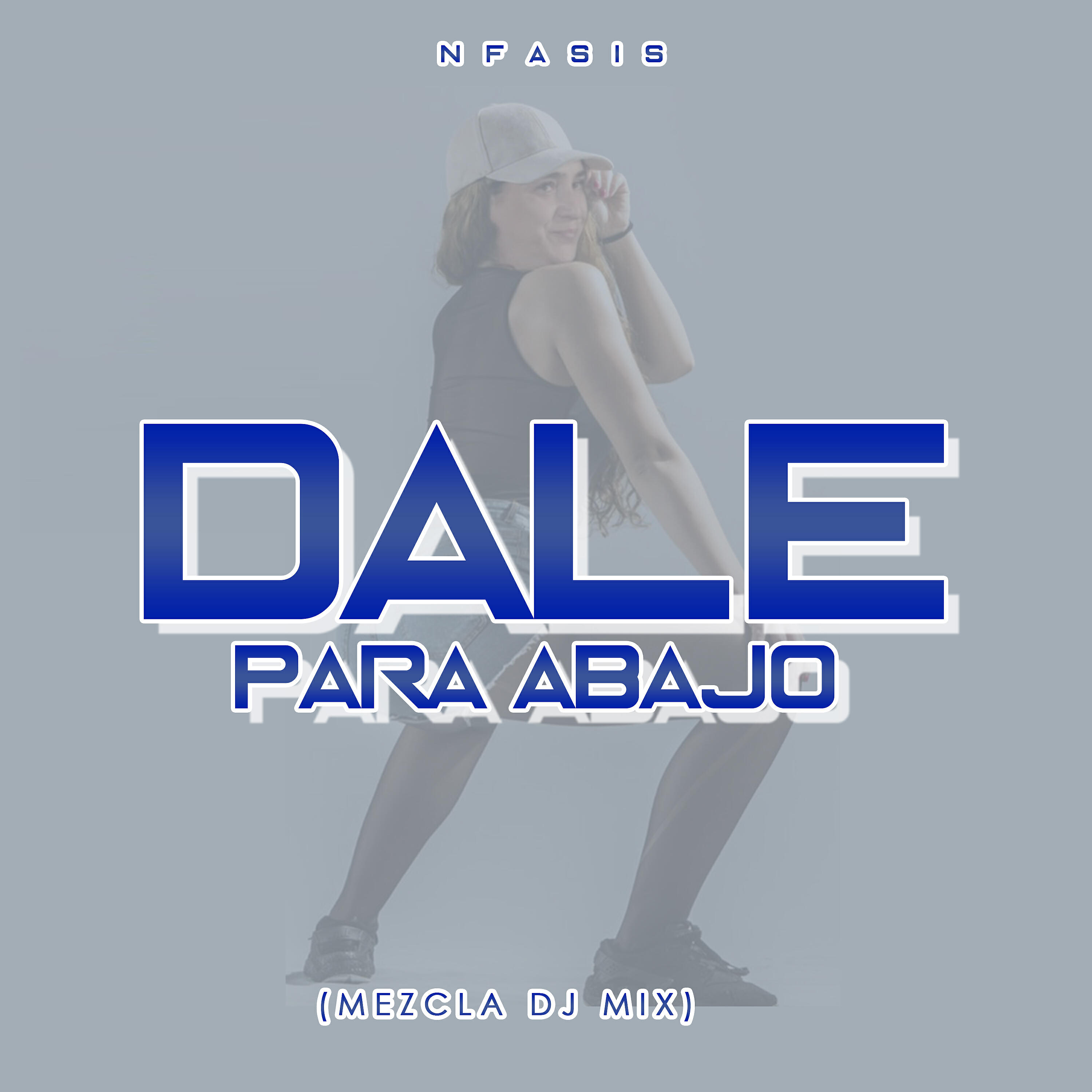 NFasis - Dale para Abajo (Mezcla DJ MIX)
