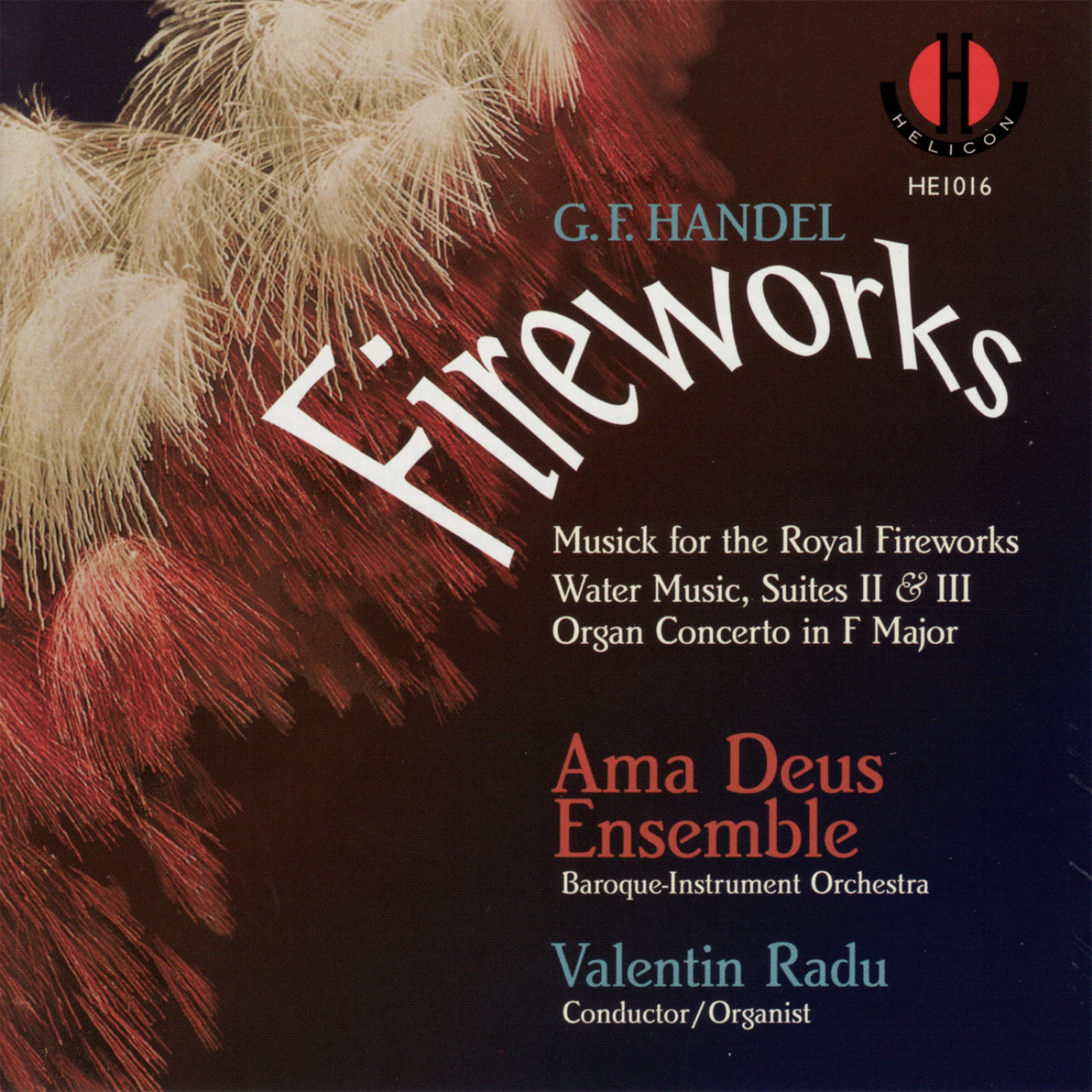 Постер альбома Handel: Fireworks - Musick for the Royal Fireworks Water Music, Suites II & III, Organ Concerto in F Major