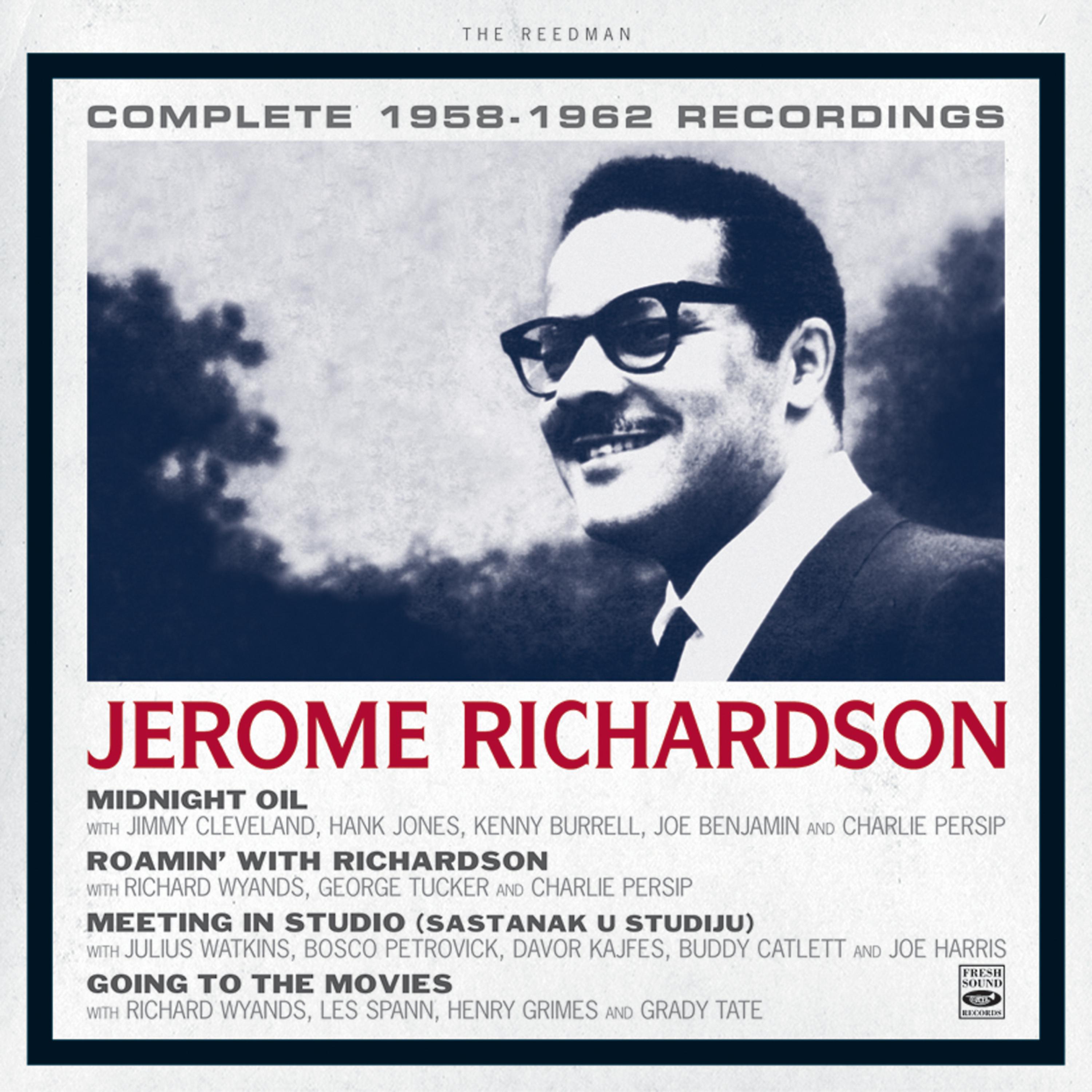 Постер альбома Jerome Richardson. Complete 1958-1962 Recordings. Midnight Oil / Roamin' with Richardson / Meeting in Studio (Sastanak U Studiju) / Going to the Movies
