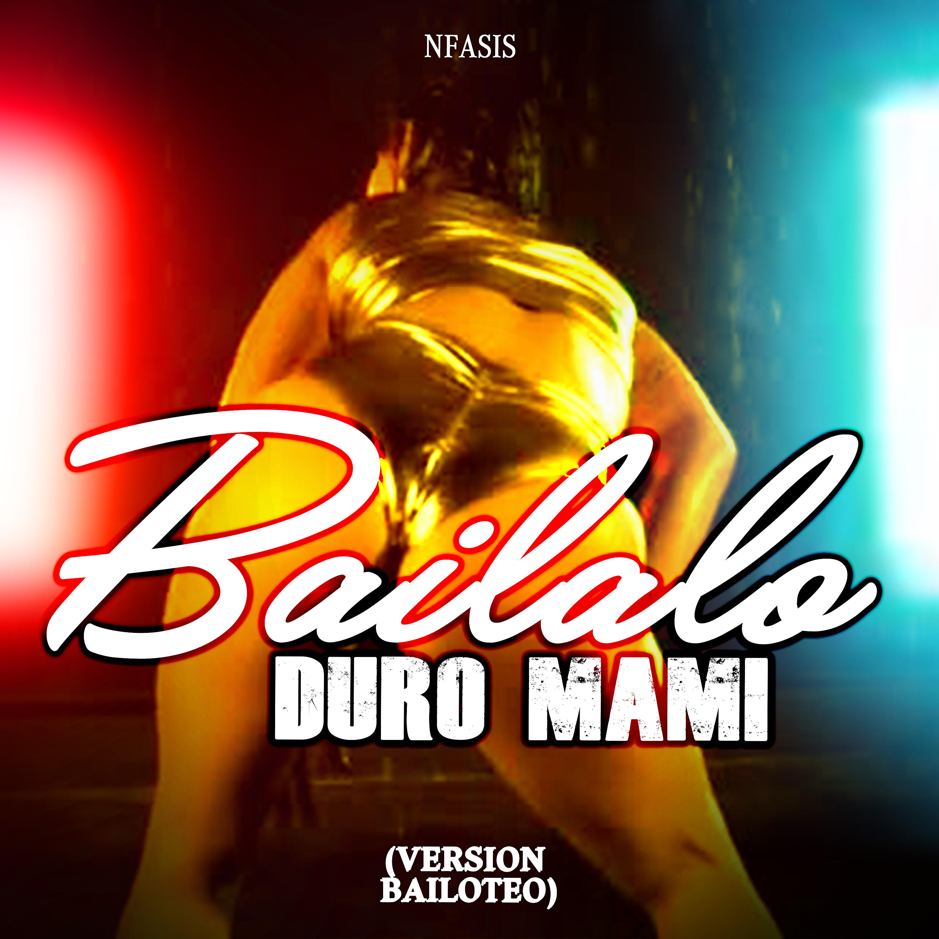 NFasis - Bailalo Duro Mami (Version Bailoteo)