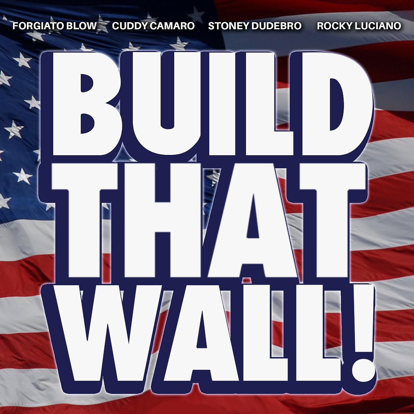 Постер альбома Build That Wall!