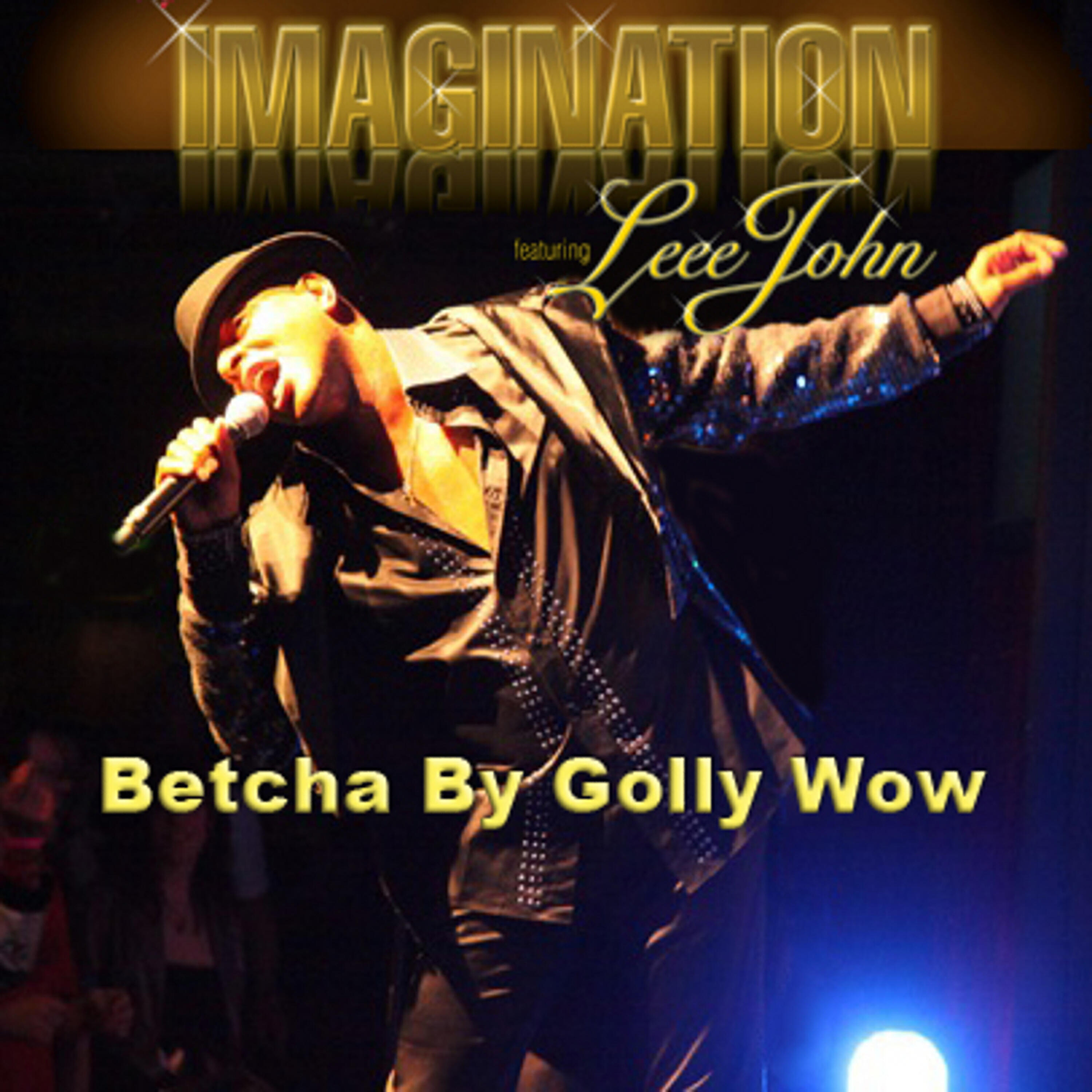 Imagination - Betcha By Golly Wow (Groovalicious Version)