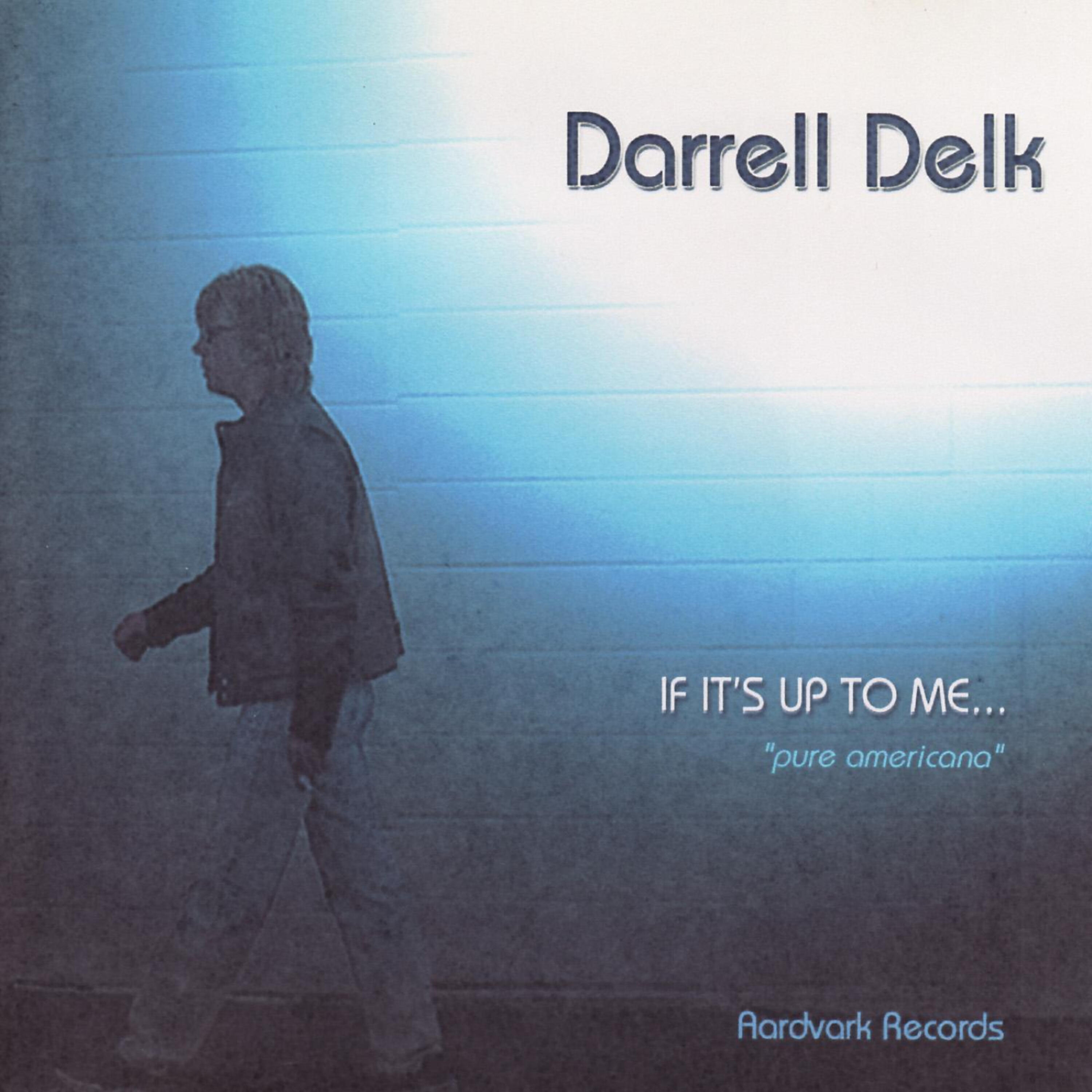 Darrell Delk - It's A Beautiful Day