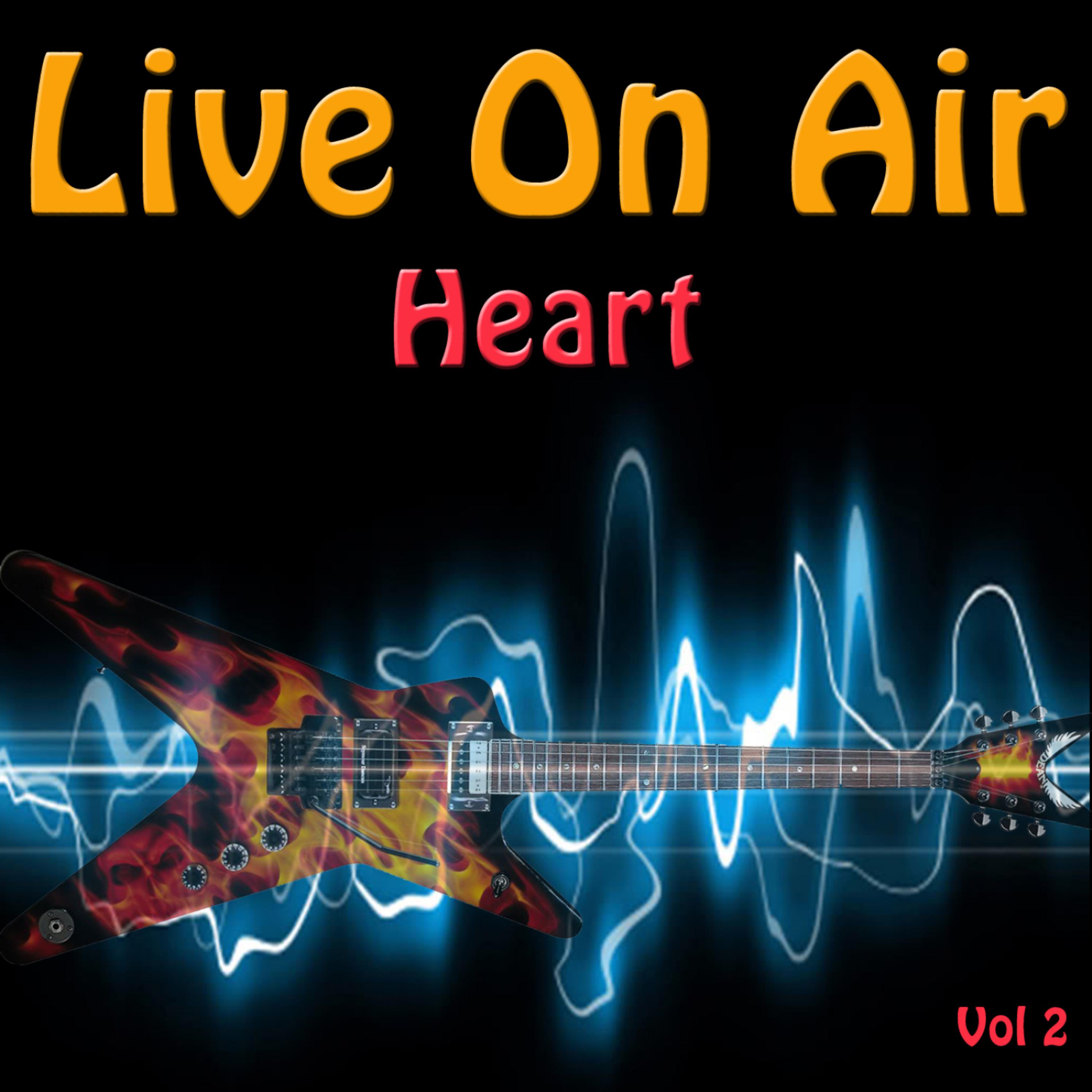 Постер альбома Live On Air: Heart, Vol 2