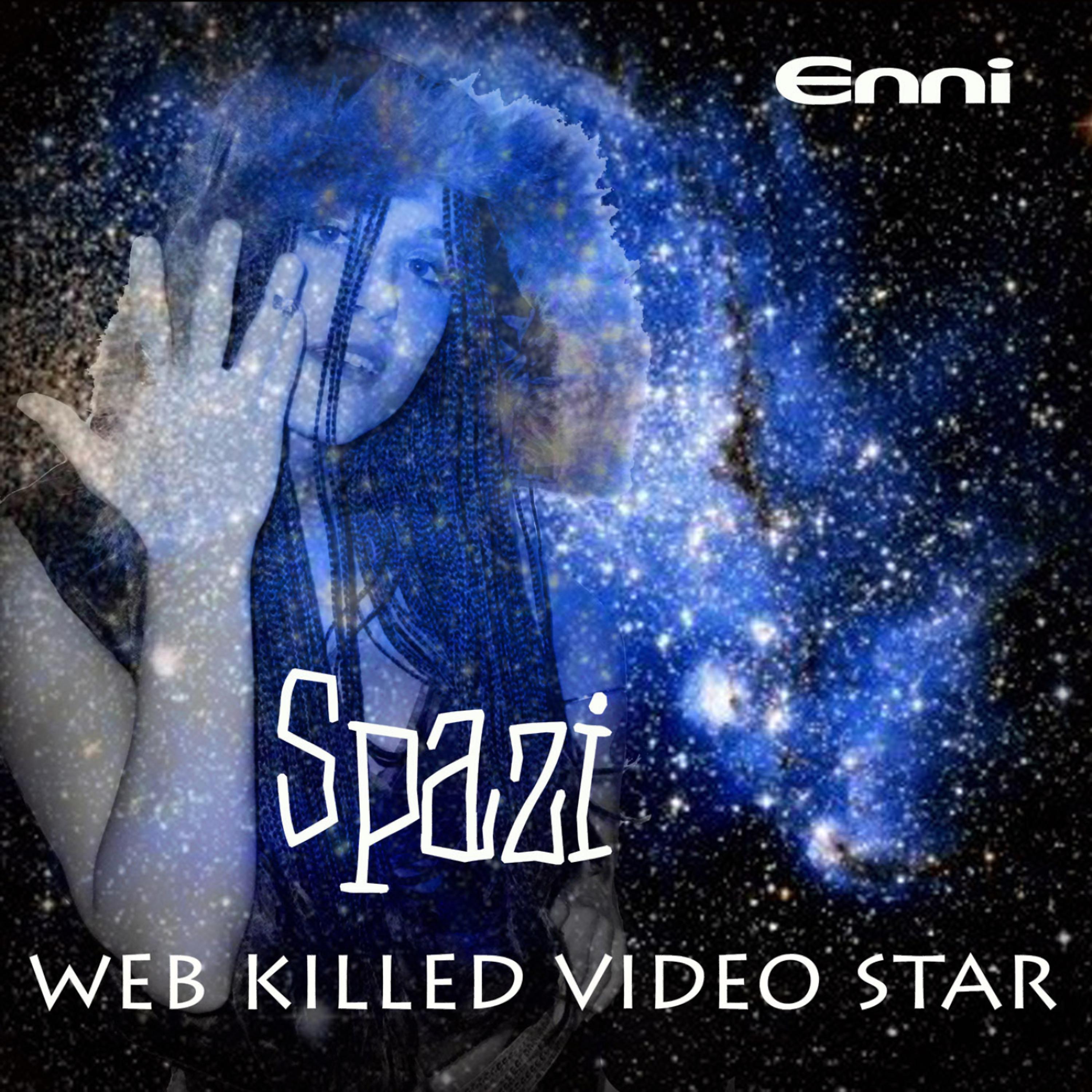 Постер альбома Spazi - Web Killed Video Star