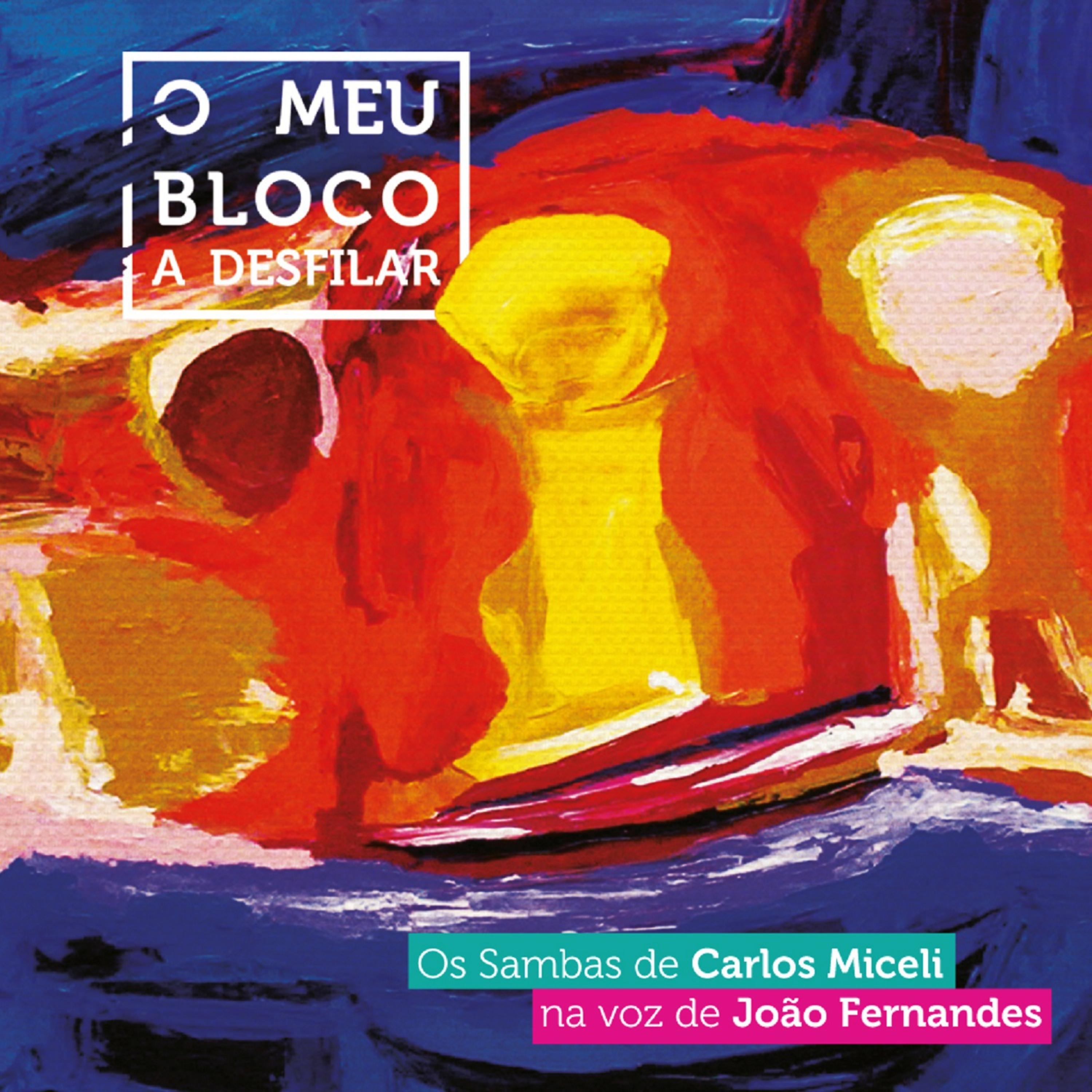 Постер альбома O Meu Bloco a Desfilar: Os Sambas de Carlos Miceli Na Voz de João Fernandes