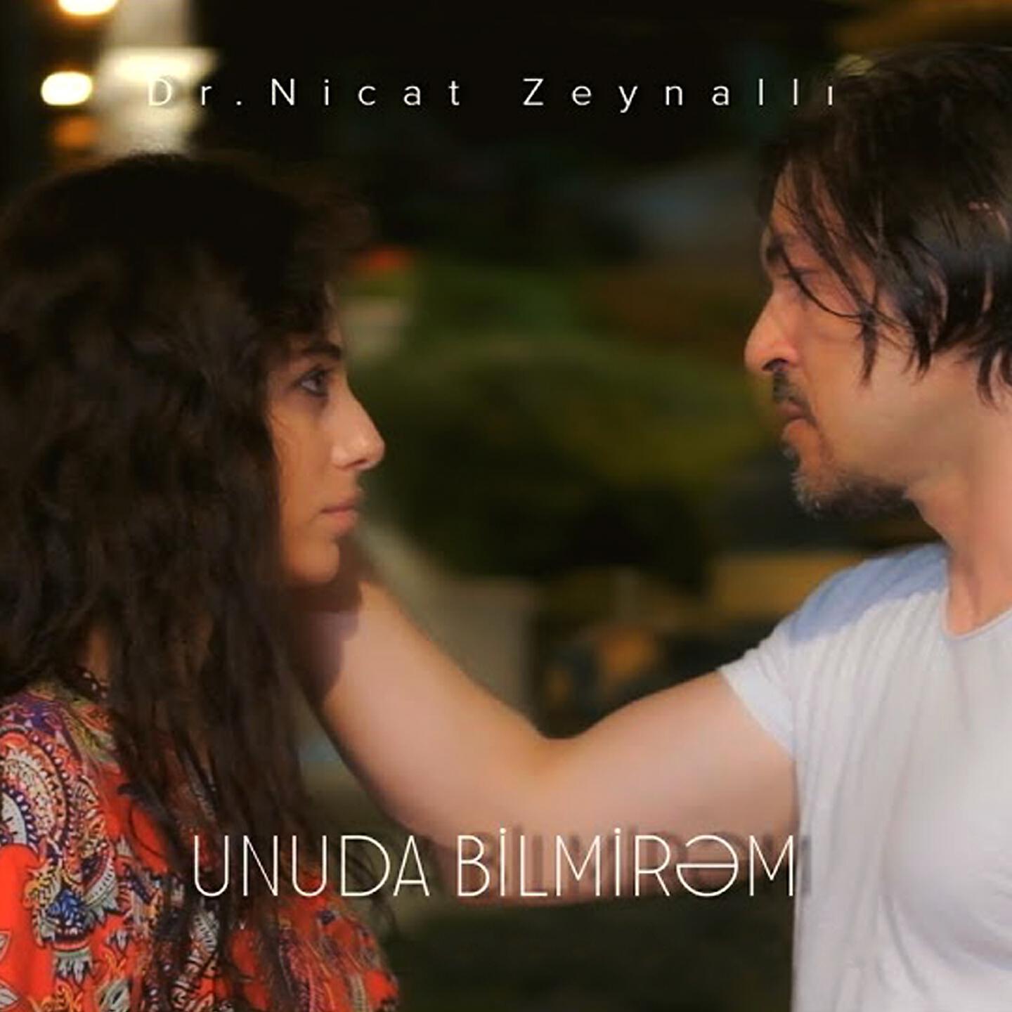 Dr.Nicat Zeynallı - Unuda Bilmirəm