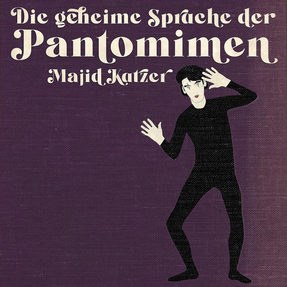 Постер альбома Die geheime Sprache der Pantomimen