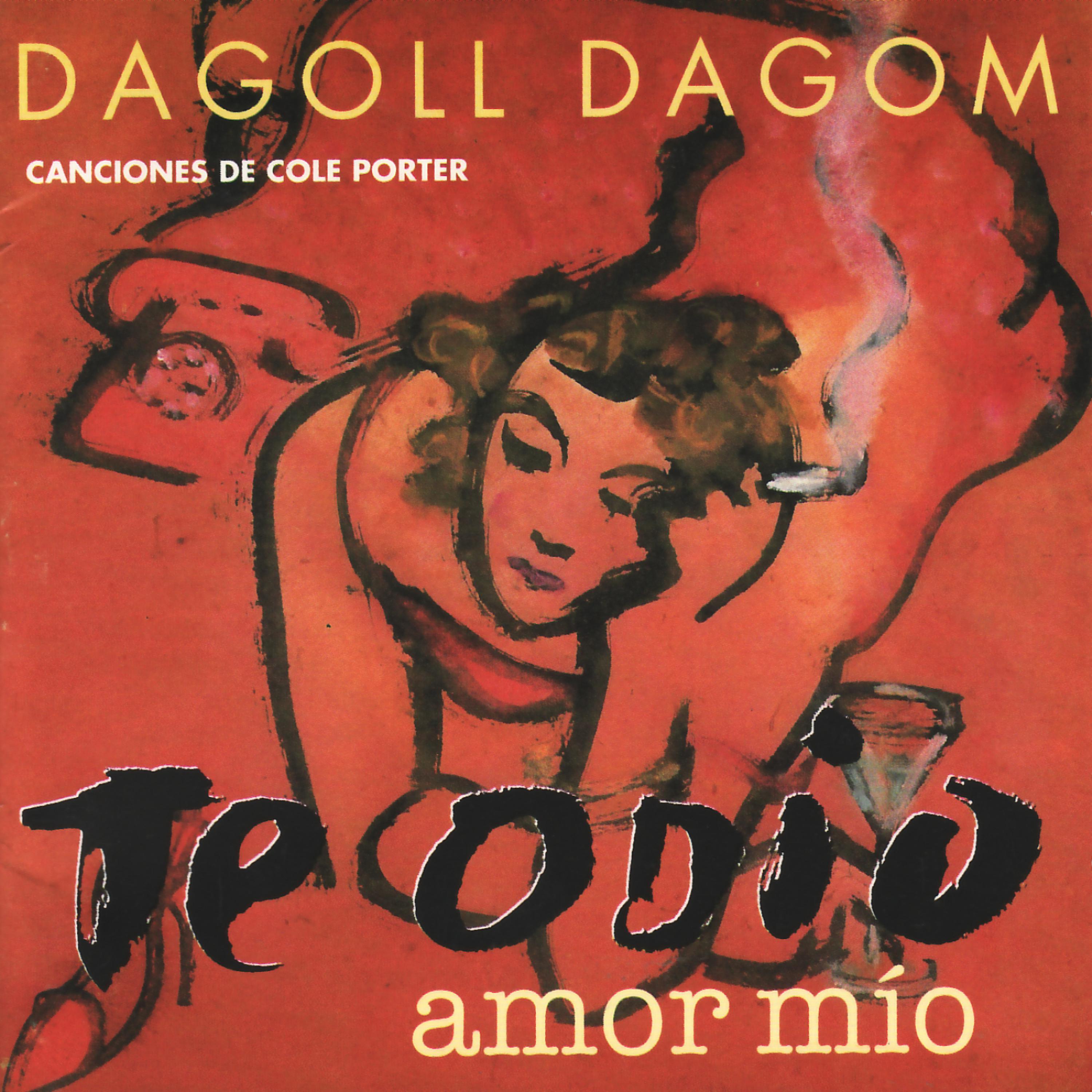 Постер альбома Dagoll Dagom - Te Odio, Amor Mío