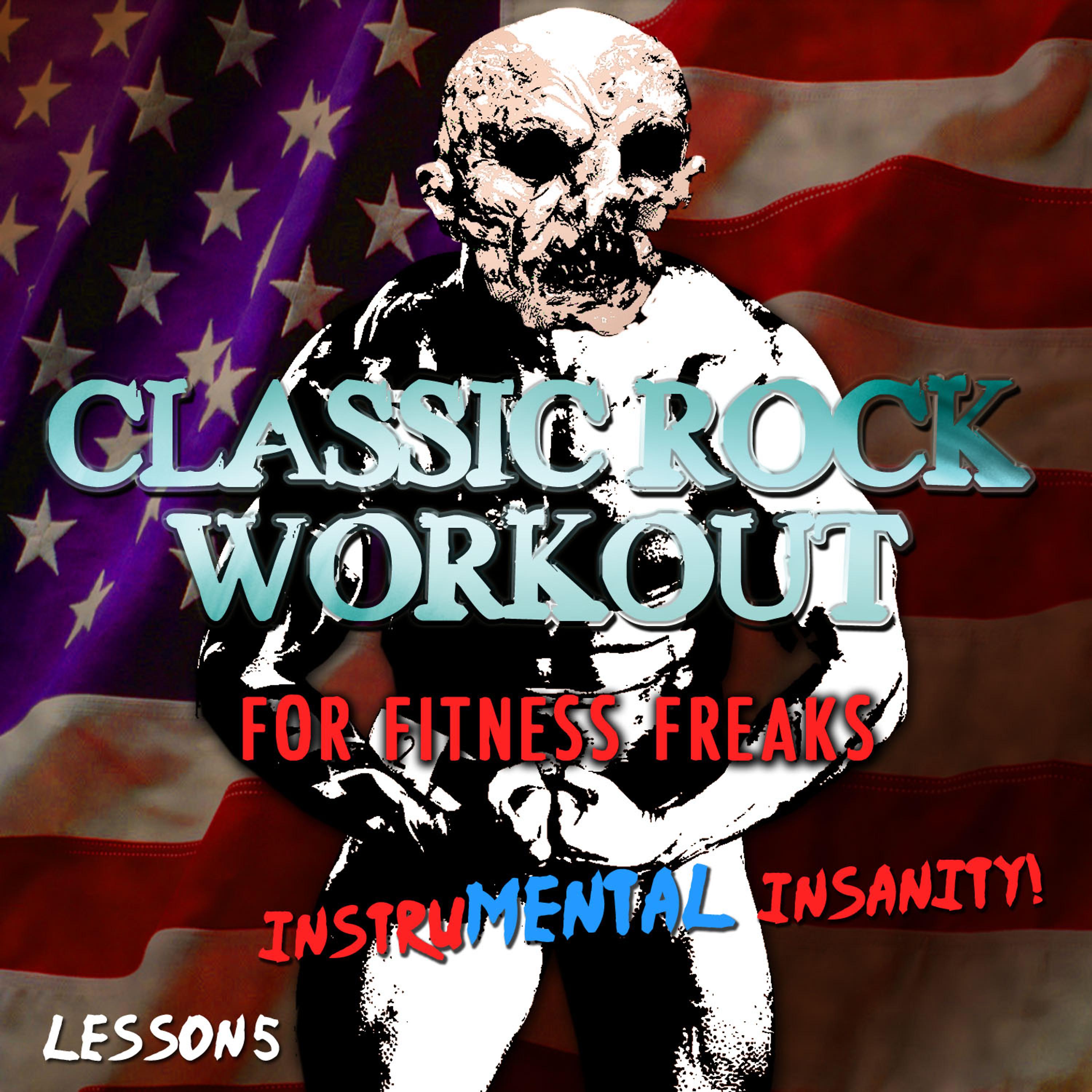 Постер альбома Classic Rock Workout for Fitness Freaks, It's Insanity - Lesson 5